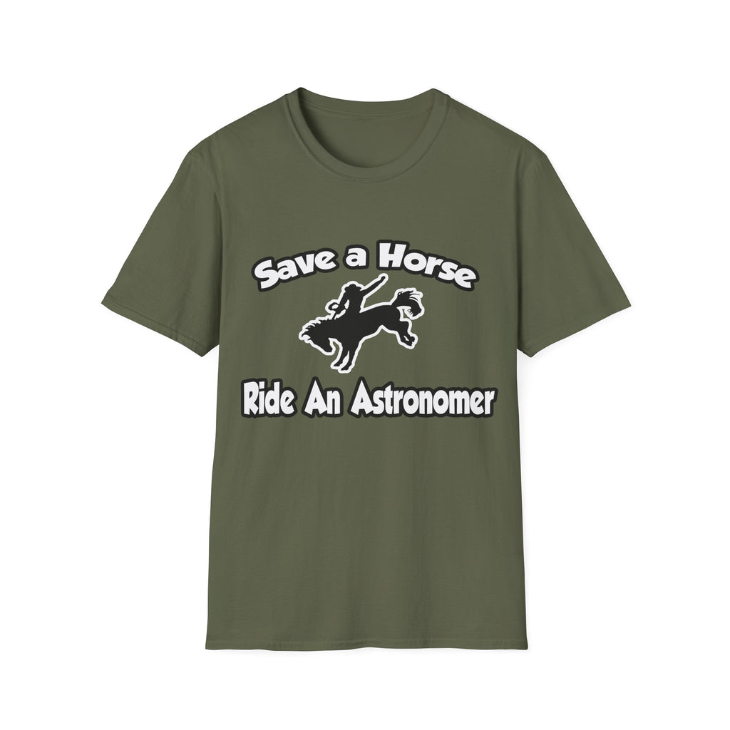 Save a Horse, Ride an Astronomer - Unisex Softstyle T-Shirt