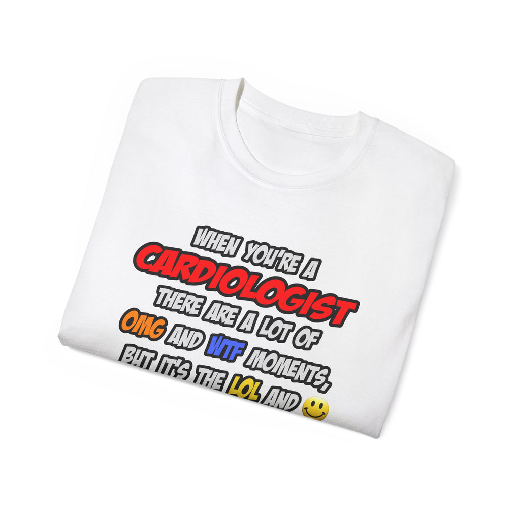 Cardiologist .. OMG WTF LOL - Unisex Ultra Cotton Tee