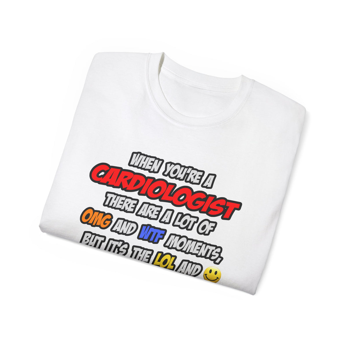 Cardiologist .. OMG WTF LOL - Unisex Ultra Cotton Tee