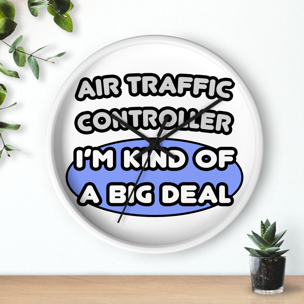 Air Traffic Controller...Kind of a Big Deal - Wall Clock