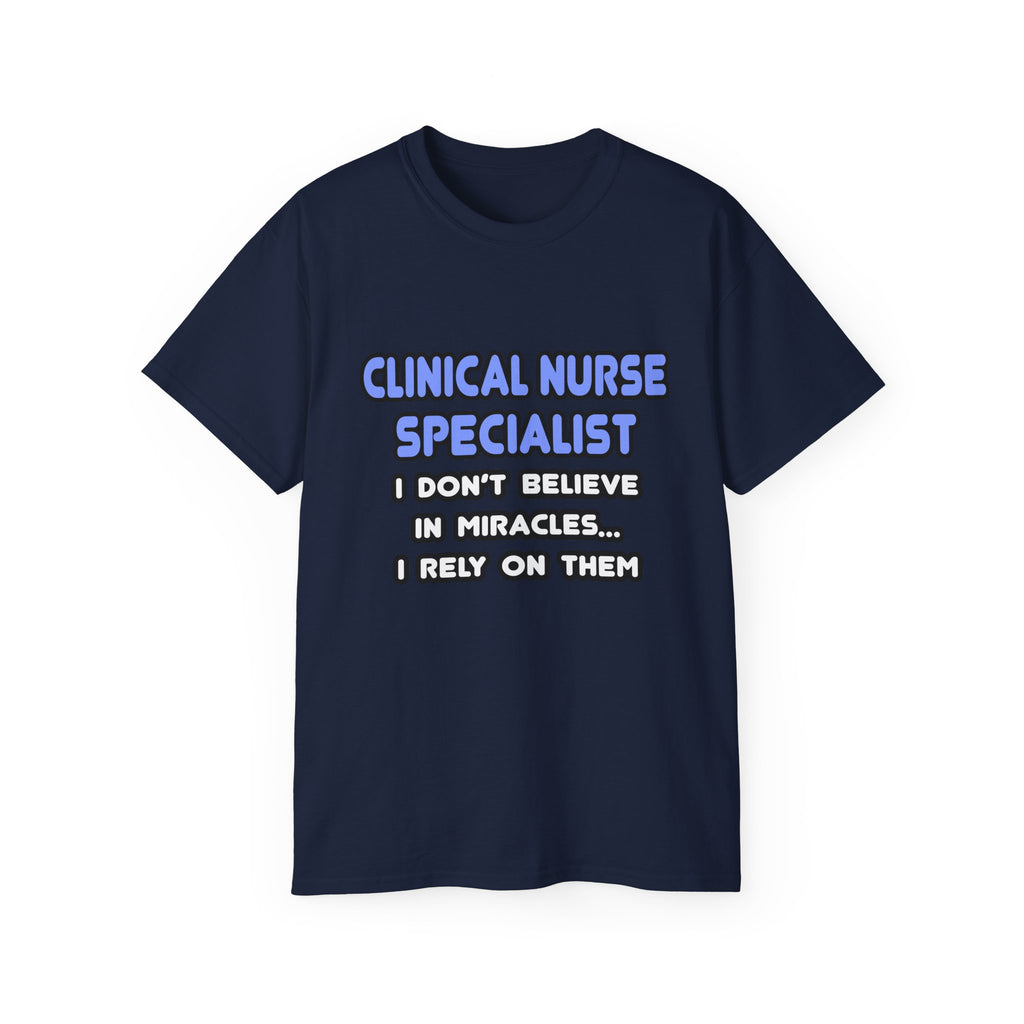 Miracles and Clinical Nurse Specialists - Unisex Ultra Cotton Tee