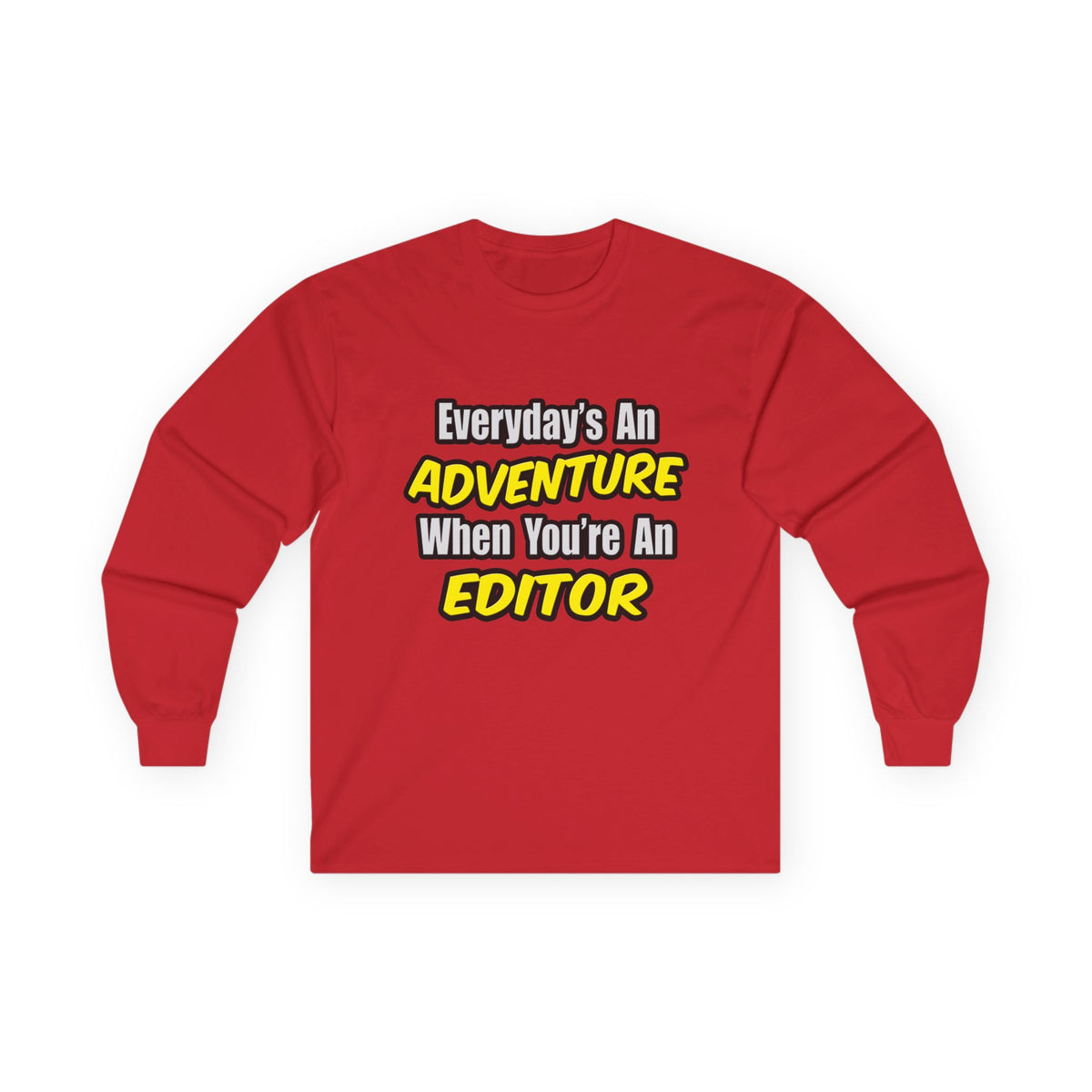 Everyday's An Adventure...Editor - Unisex Ultra Cotton Long Sleeve Tee