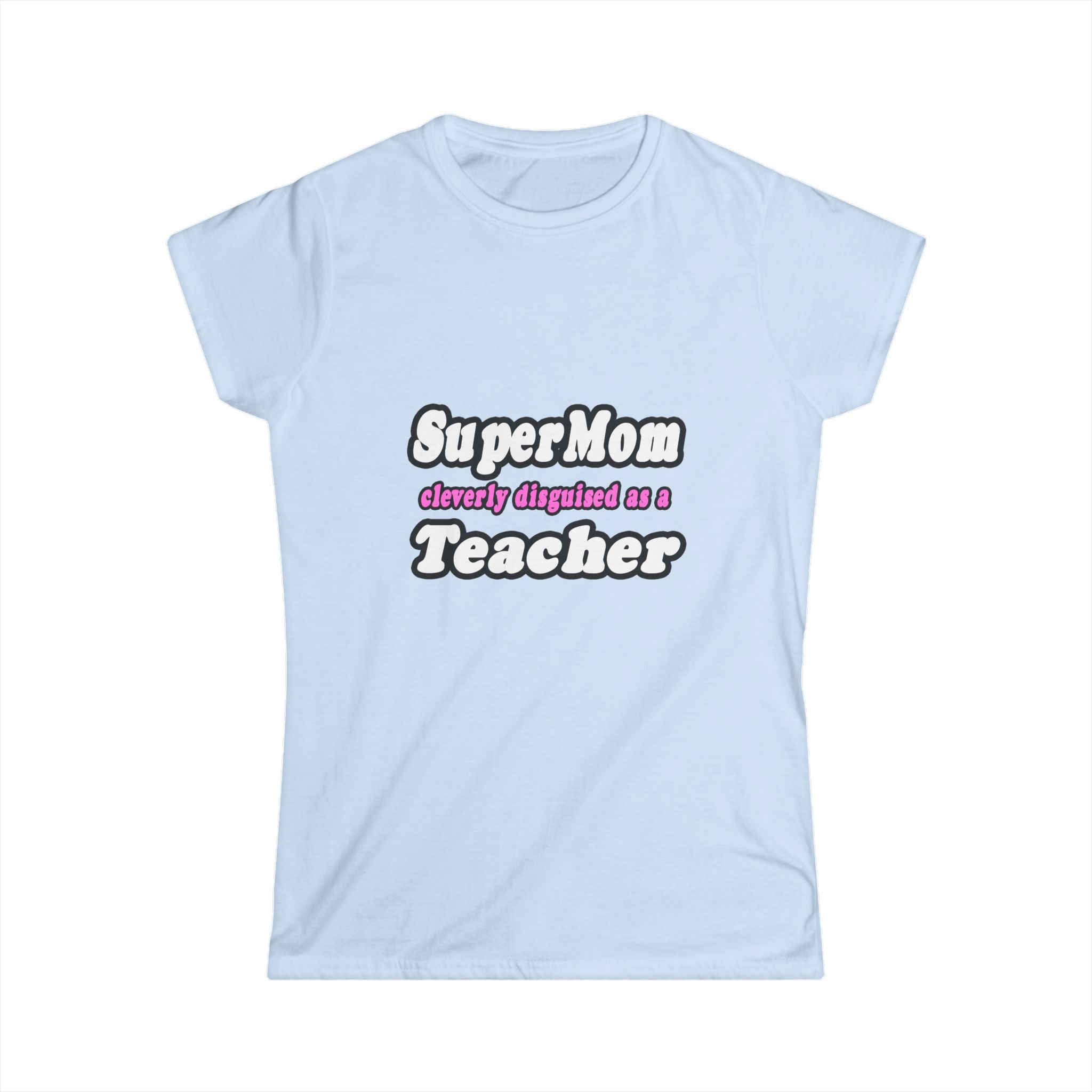 supermom teacher - Women's Softstyle Tee
