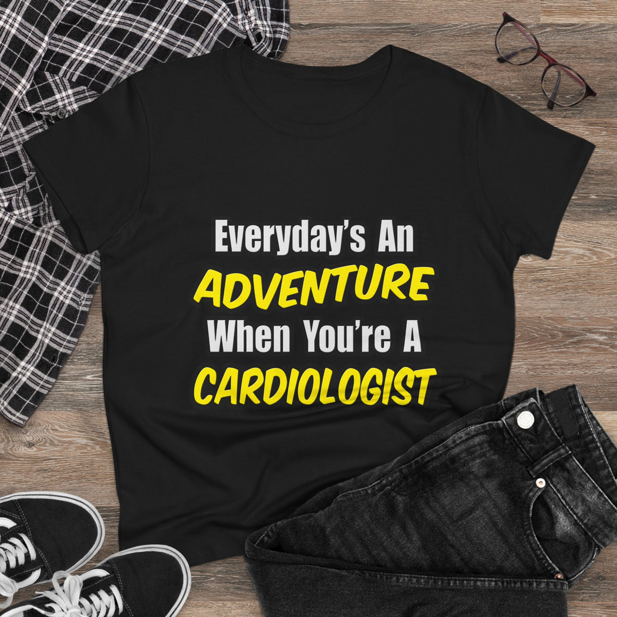 Everyday's An Adventure...Cardiologist - Women's Midweight Cotton Tee