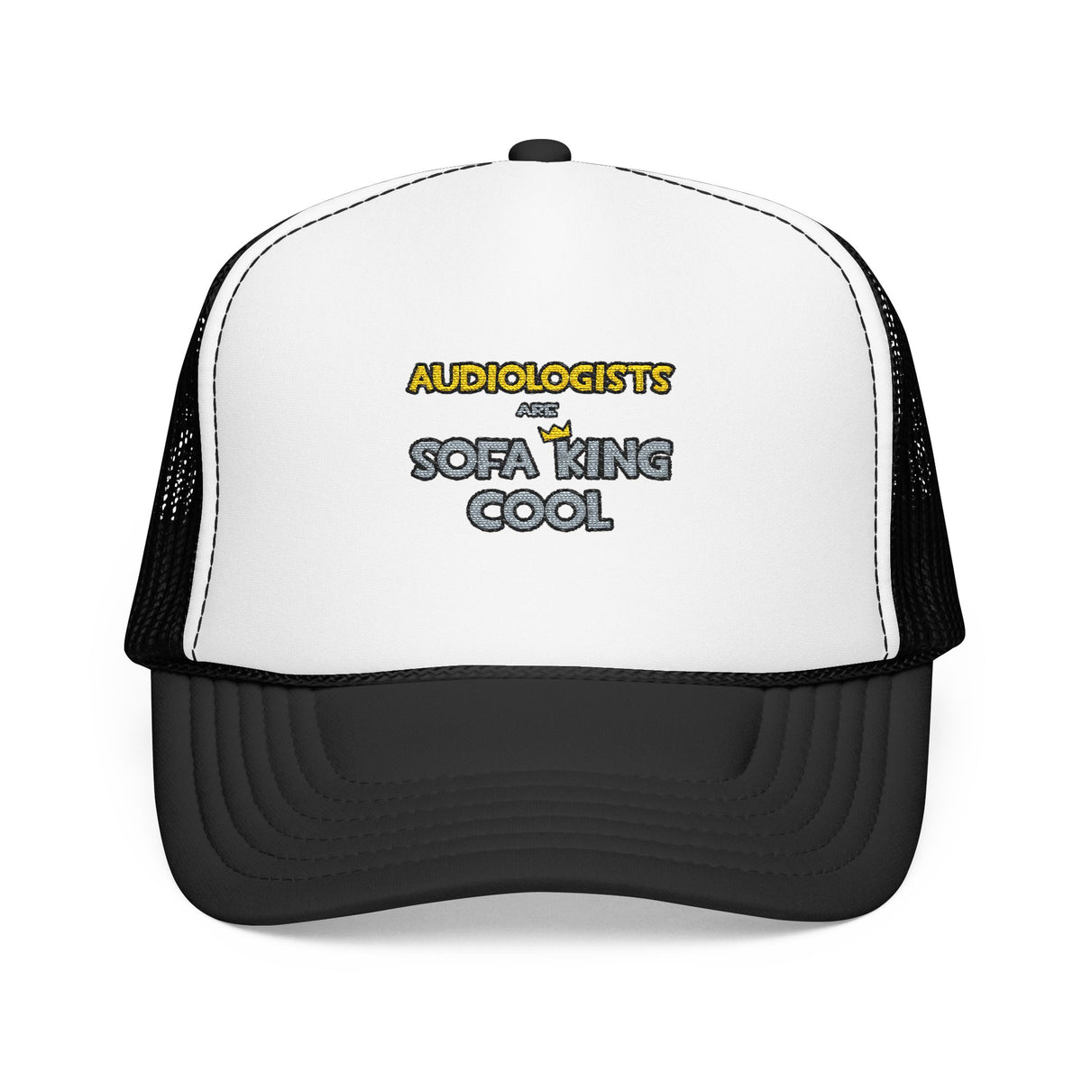 Audiologists Are Sofa King Cool - Foam Trucker Hat