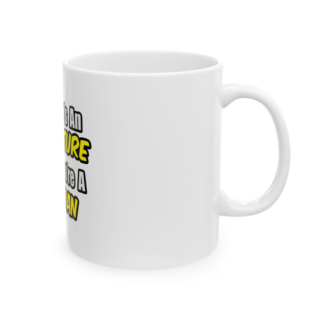 Everyday's An Adventure..Dietitian - Ceramic Mug, (11oz, 15oz)