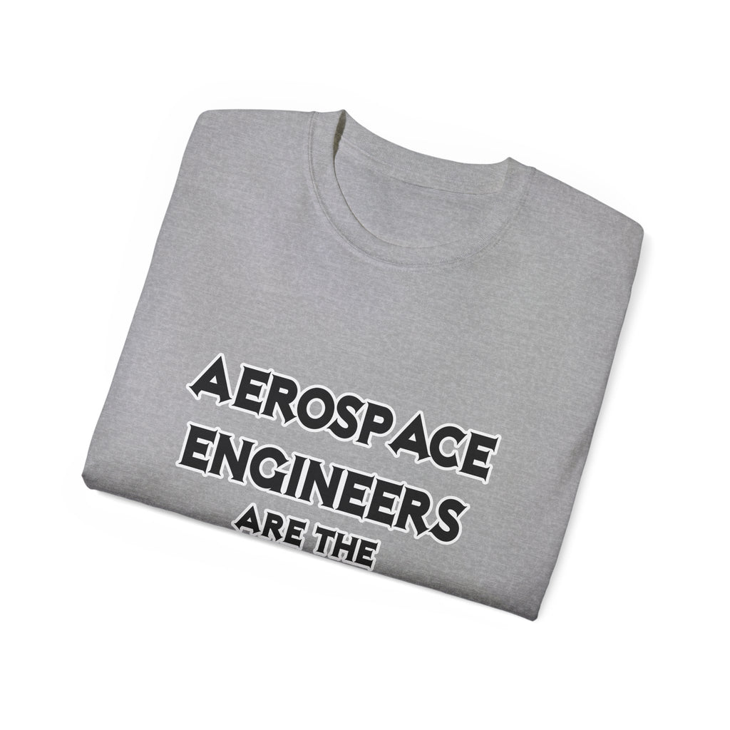 Aerospace Engineers Are The Bomb! - Unisex Ultra Cotton Tee