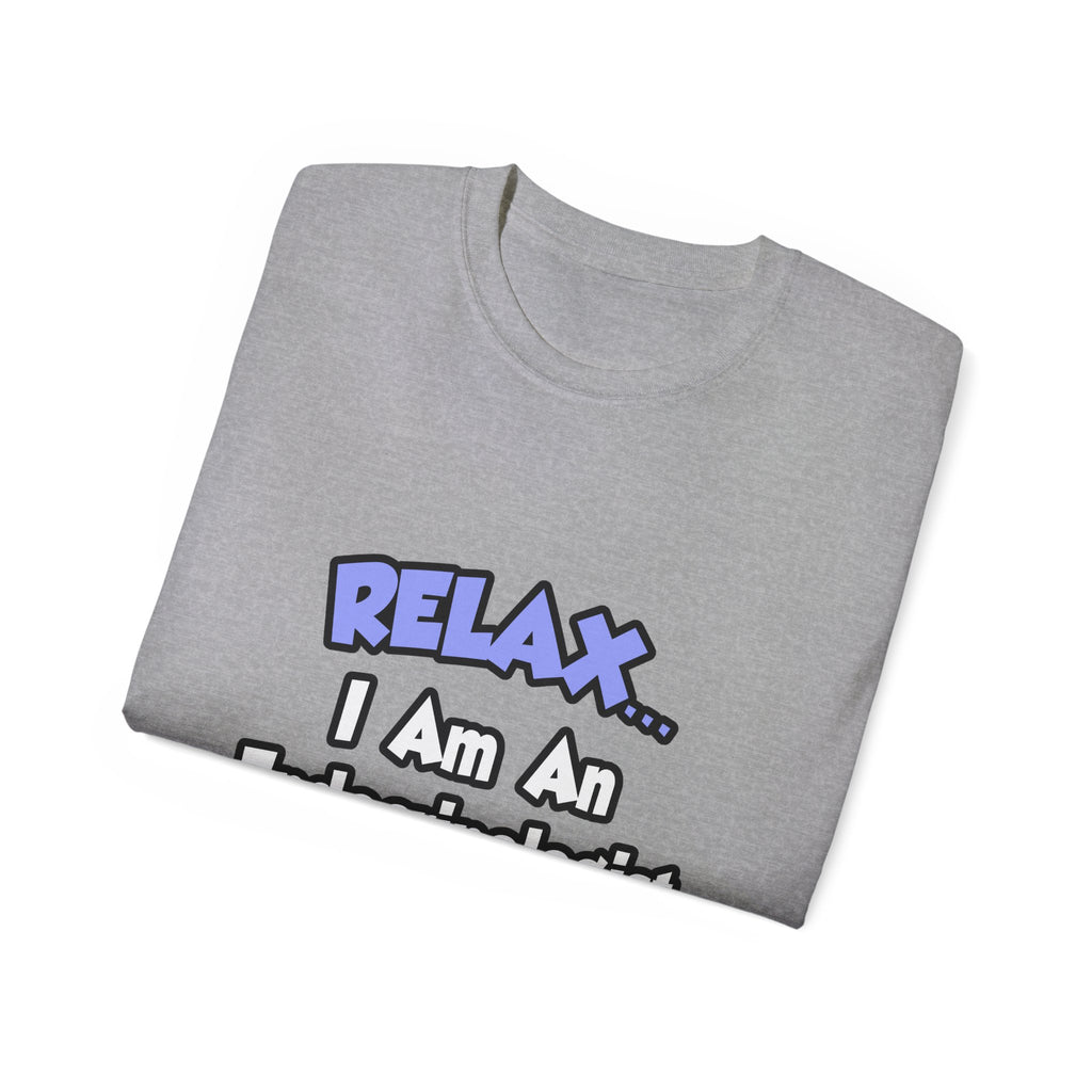 Relax...I Am An Endocrinologist - Unisex Ultra Cotton Tee