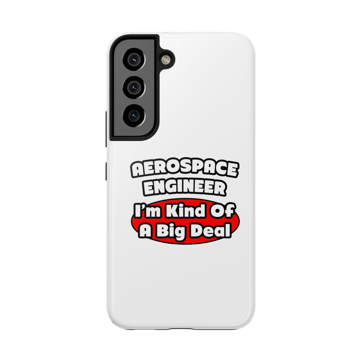 Aerospace Engineer...Big Deal - Tough Phone Cases