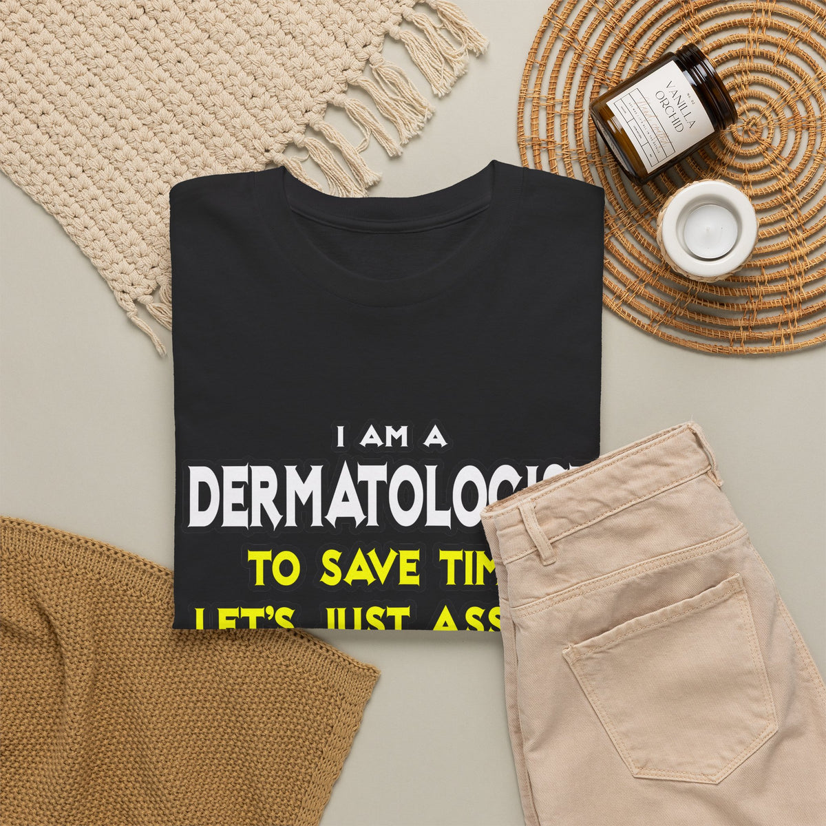 Dermatologist...Assume I Am Never Wrong - Unisex Heavy Cotton Tee