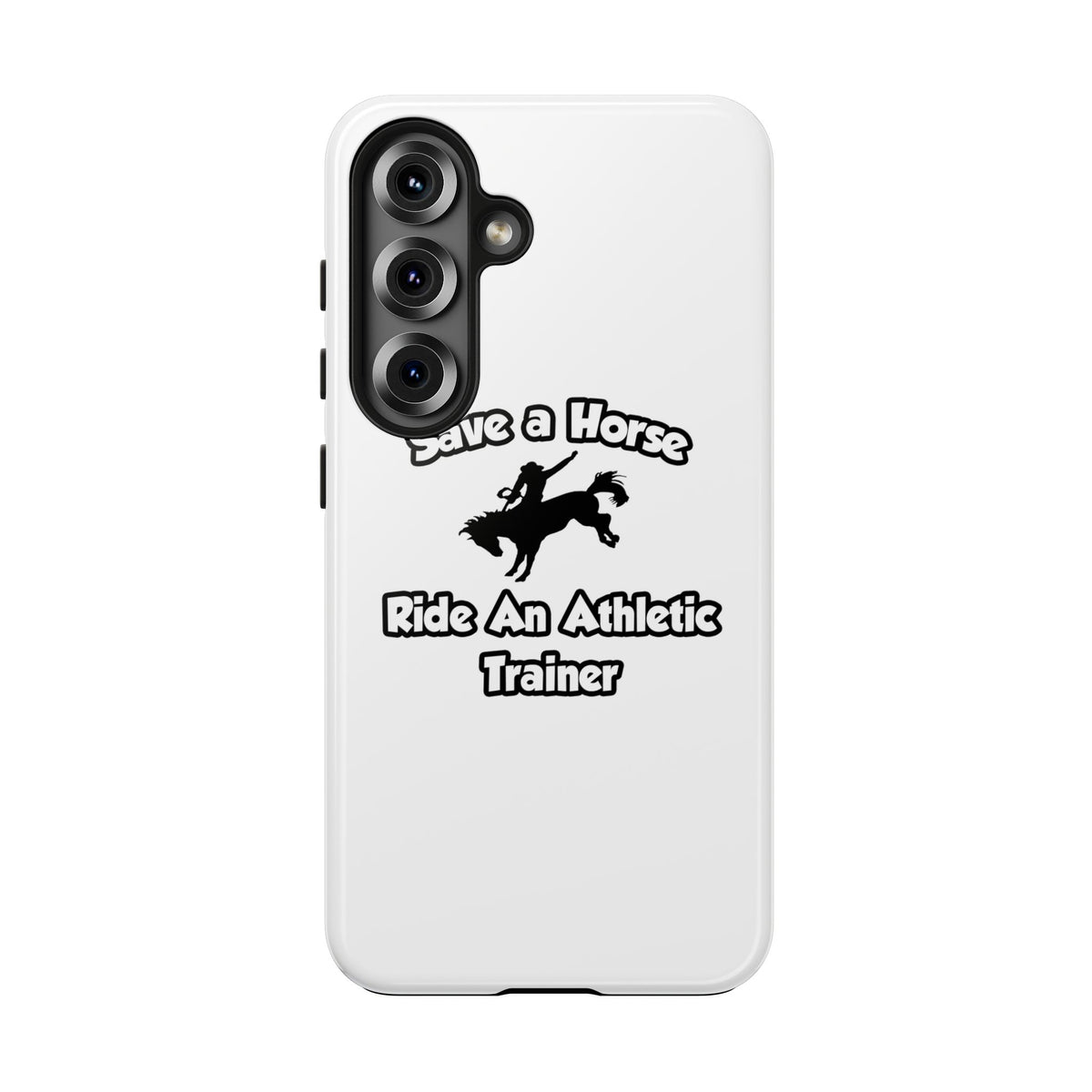 Save a Horse, Ride an Athletic Trainer - Tough Phone Cases