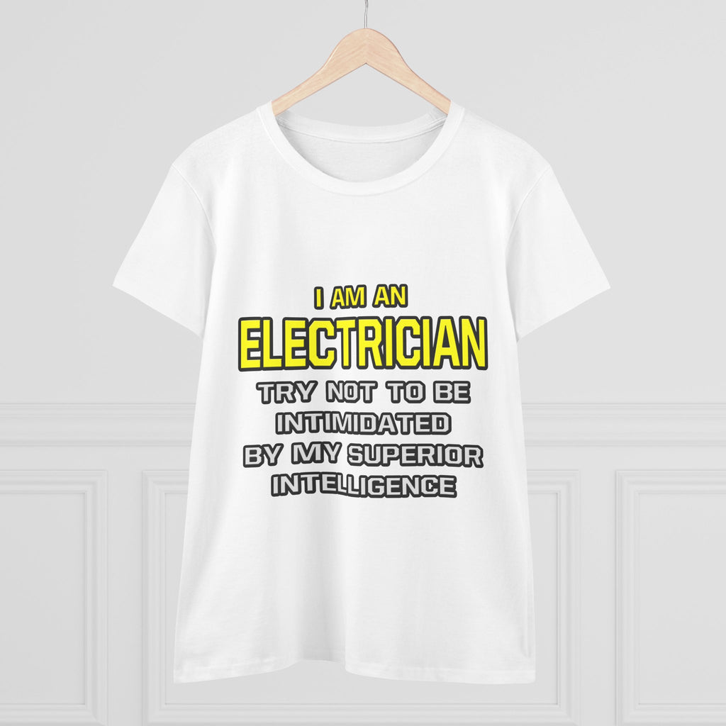 Electrician...Superior Intelligence - Women's Midweight Cotton Tee