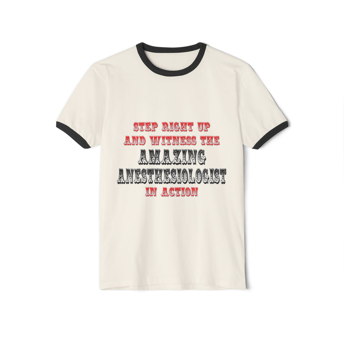 Amazing Anesthesiologist In Action - Unisex Cotton Ringer T-Shirt