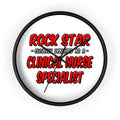 Rock Star .. Clinical Nurse Specialist - Wall Clock
