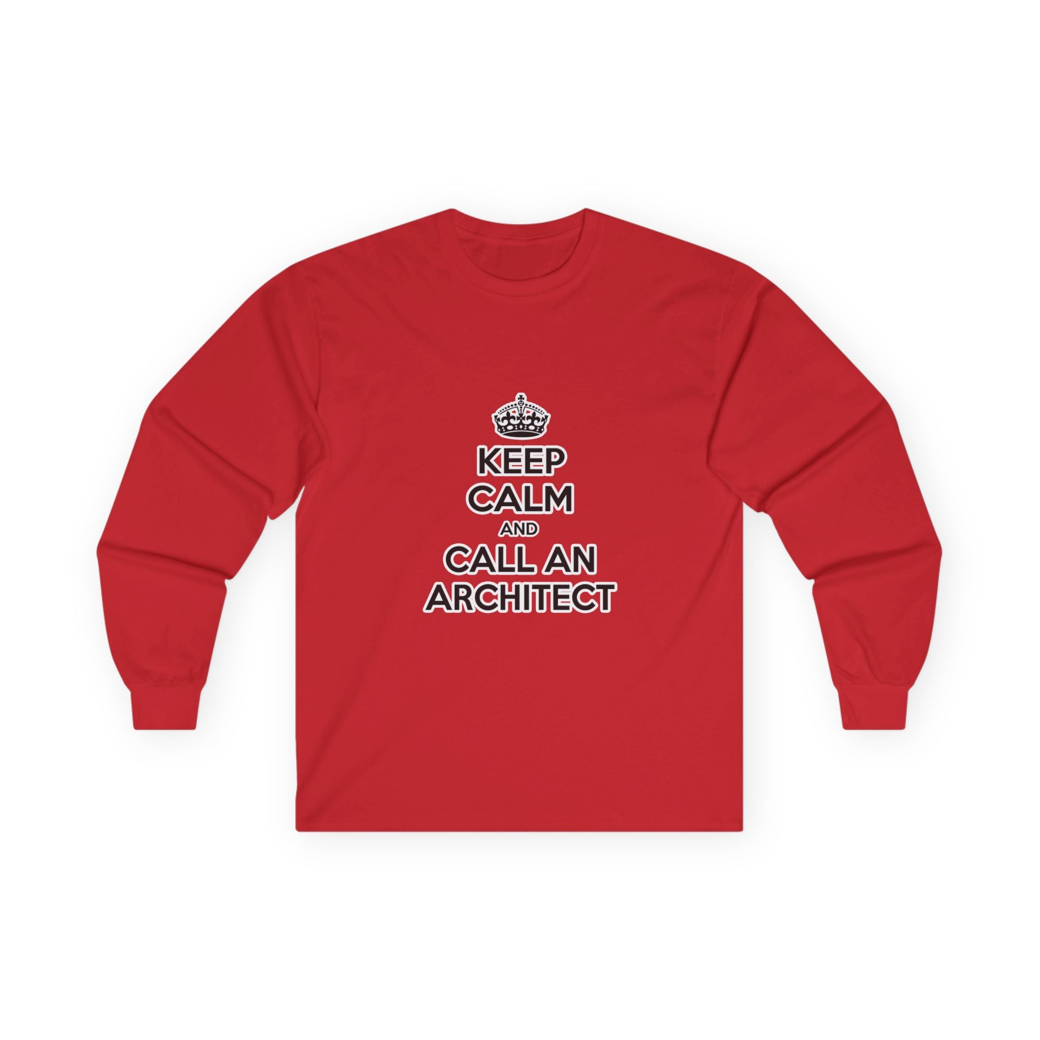 Keep Calm and Call an Architect - Unisex Ultra Cotton Long Sleeve Tee