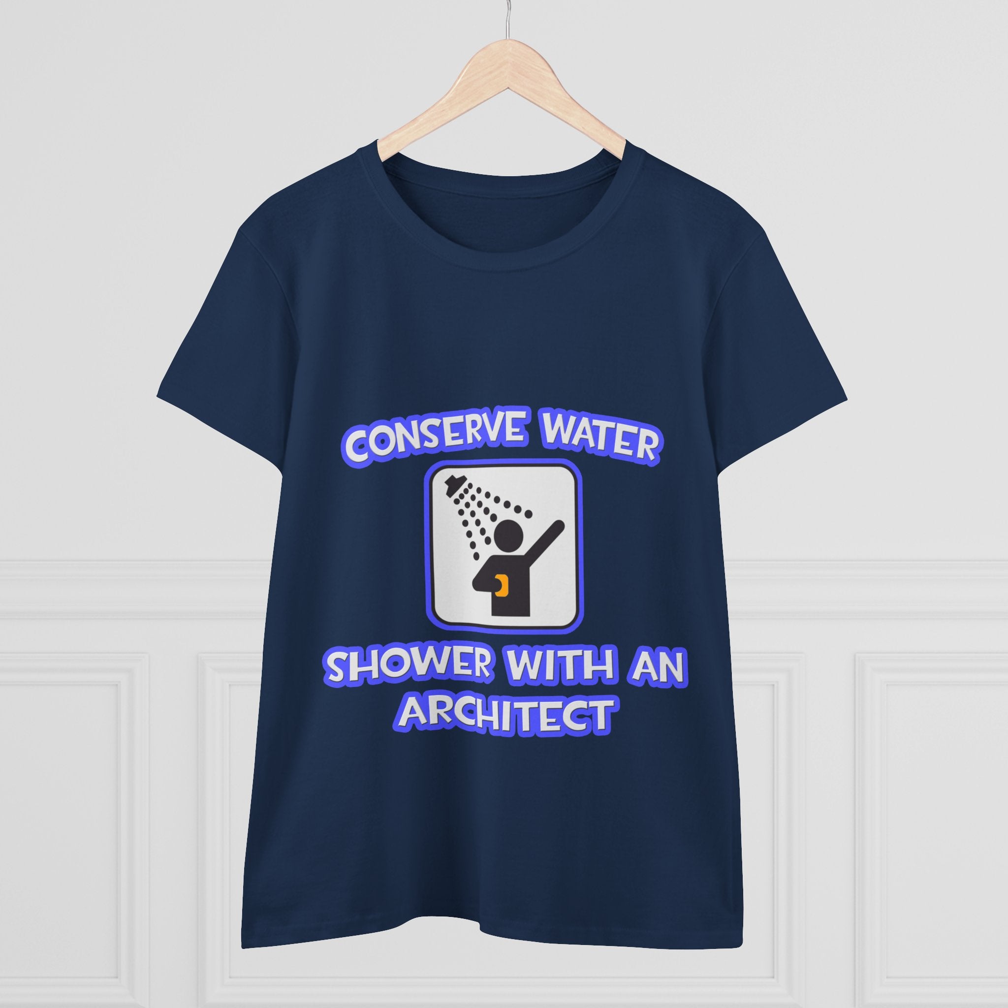 Conserve Water .. Shower With an Architect - Women's Midweight Cotton Tee