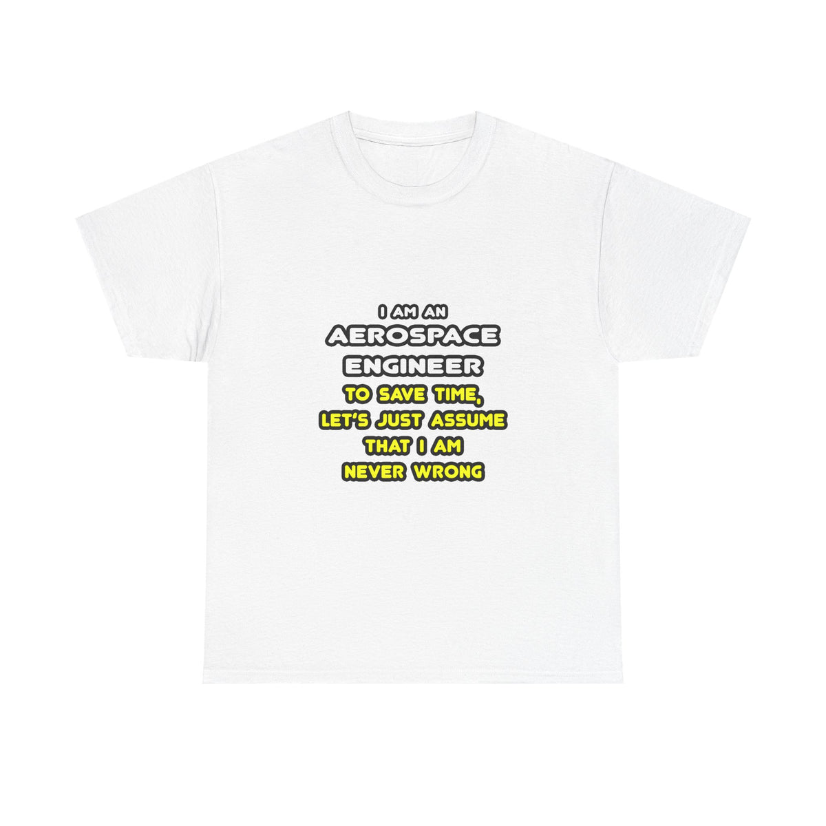 Funny Aerospace Engineer T Shirts and Gifts - Unisex Heavy Cotton Tee