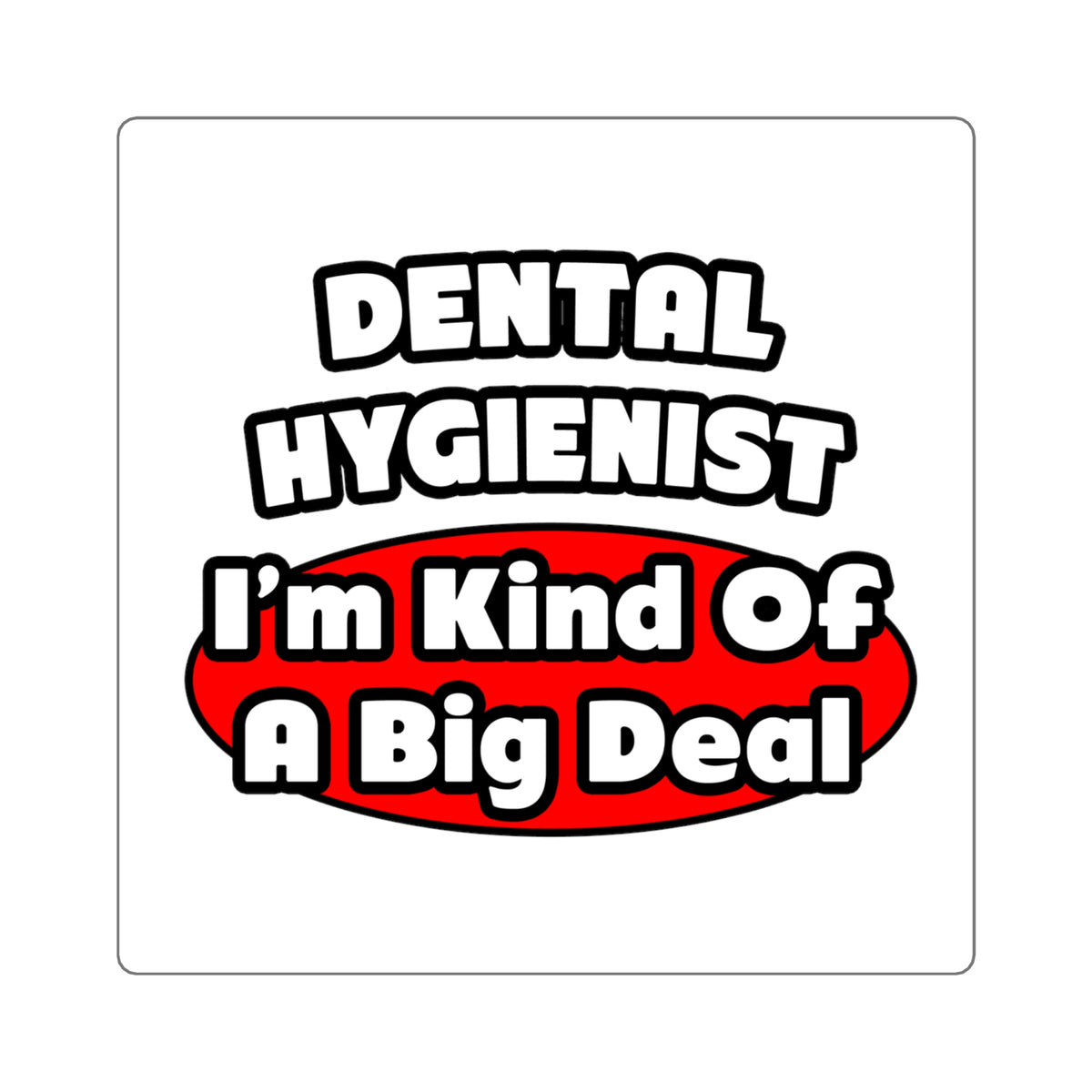 Dental Hygienist...Big Deal - Square Stickers
