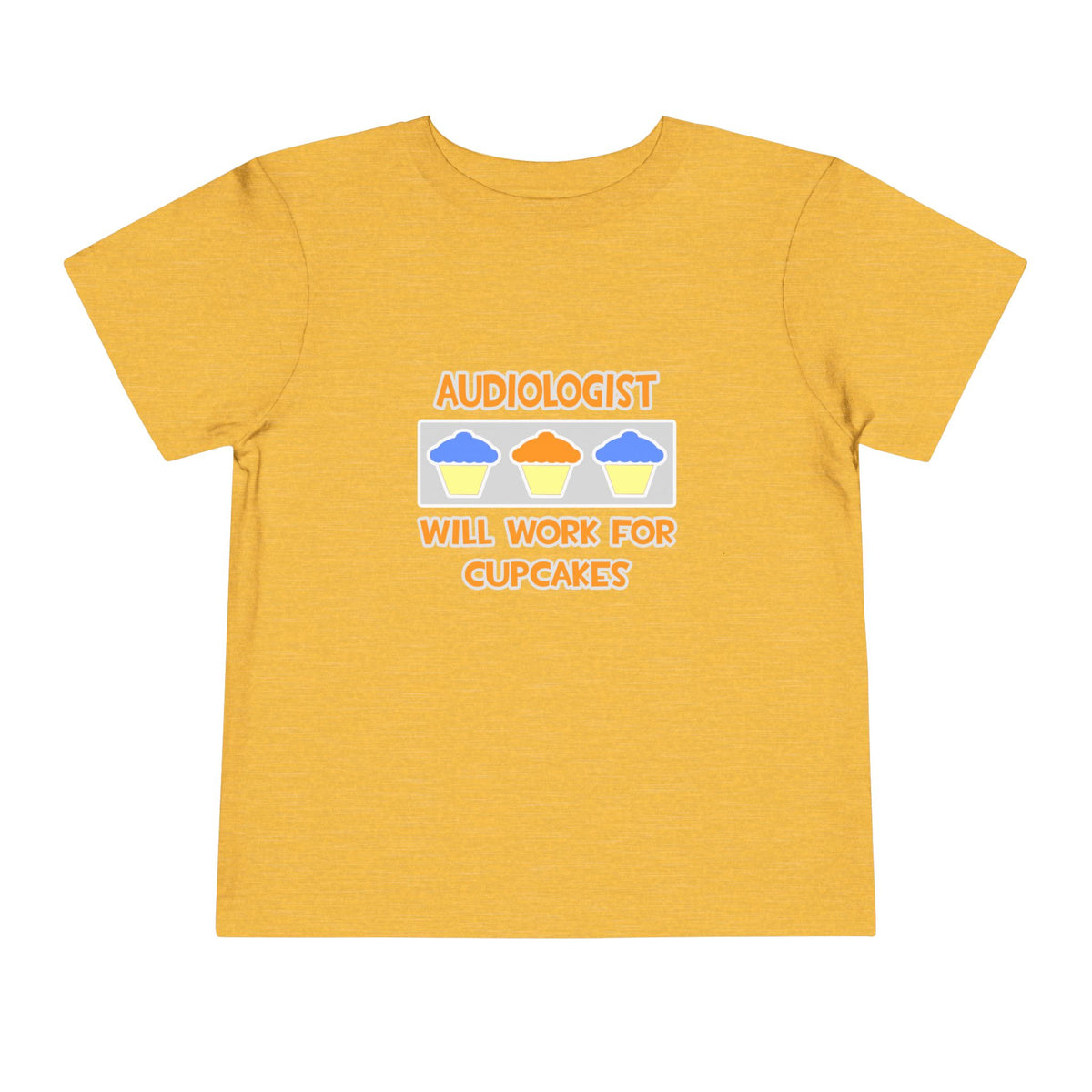 Audiologist ... Will Work For Cupcakes - Toddler Short Sleeve Tee