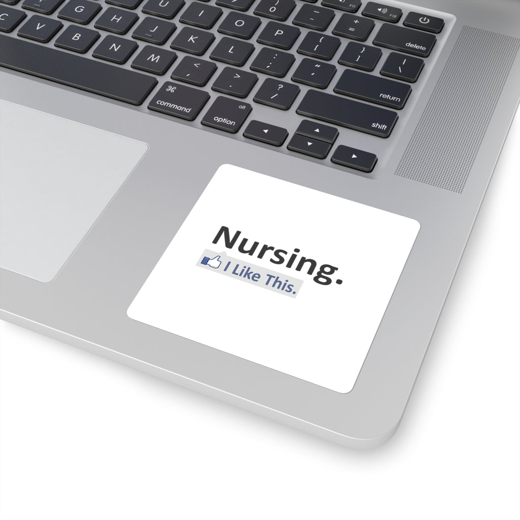 Nursing...I Like This - Square Stickers