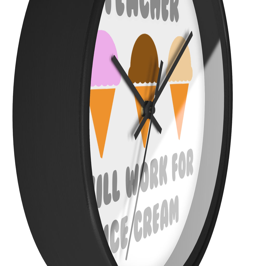 Teacher ... Will Work For Ice Cream - Wall Clock