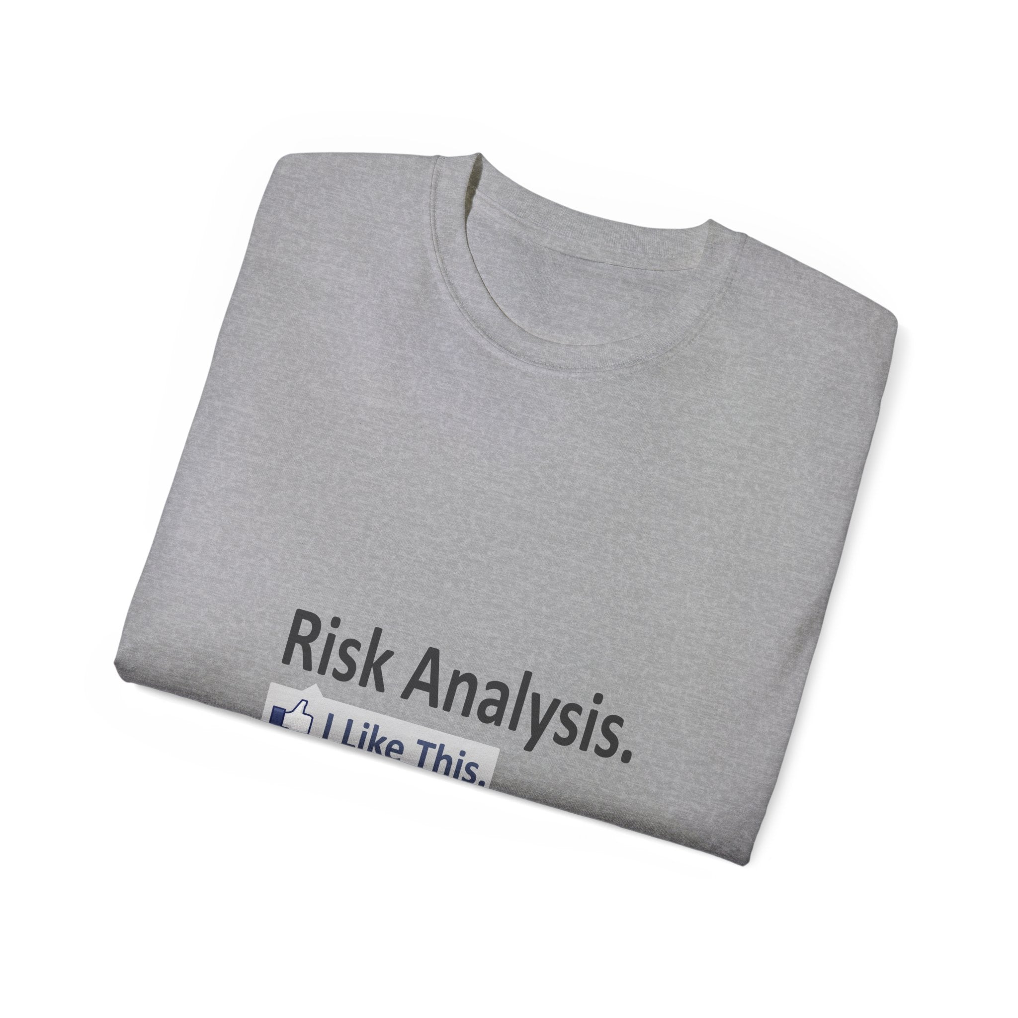Risk Analysis...I Like This - Unisex Ultra Cotton Tee