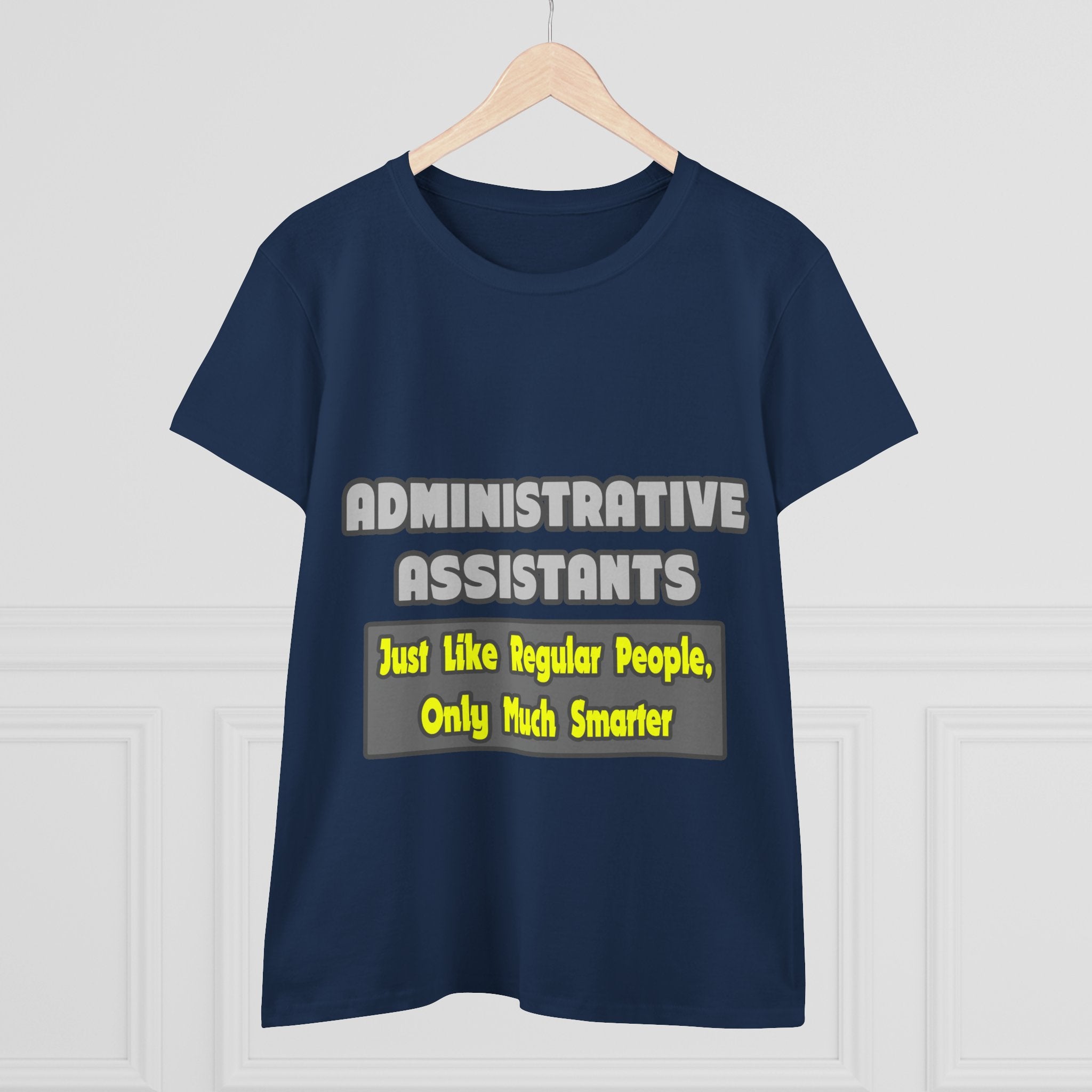 Administrative Assistants...Smarter - Women's Midweight Cotton Tee