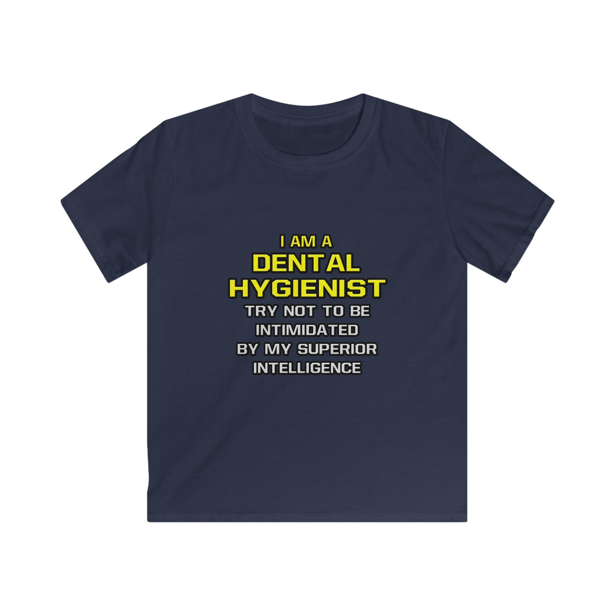 Dental Hygienist...Superior Intelligence - Kids Softstyle Tee