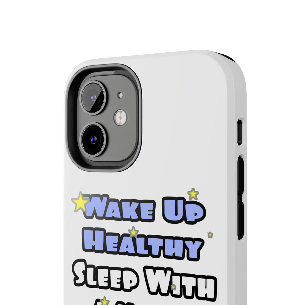 Wake Up Healthy...Sleep With a Nurse - Tough Phone Cases