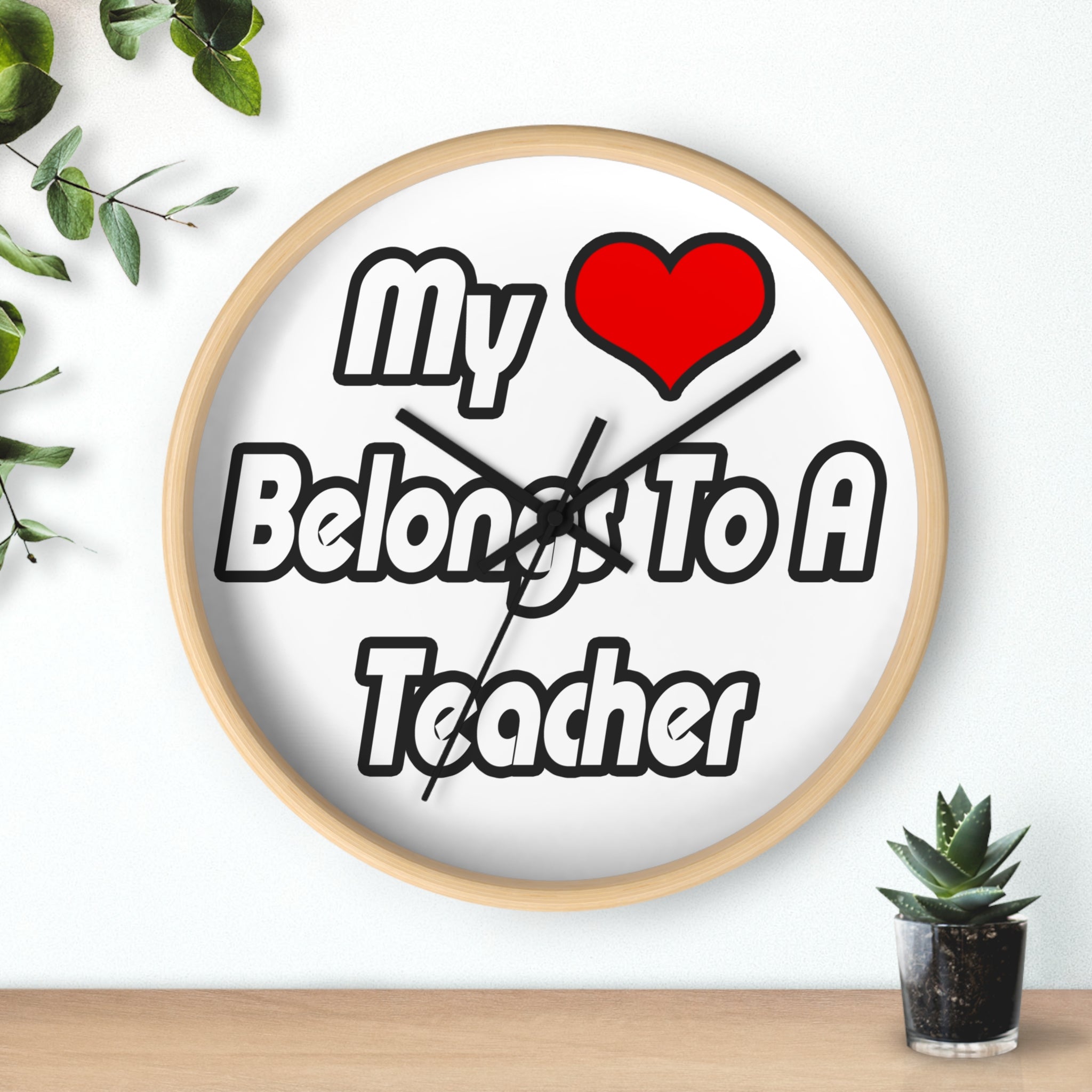 My Heart Belongs To A Teacher - Wall Clock