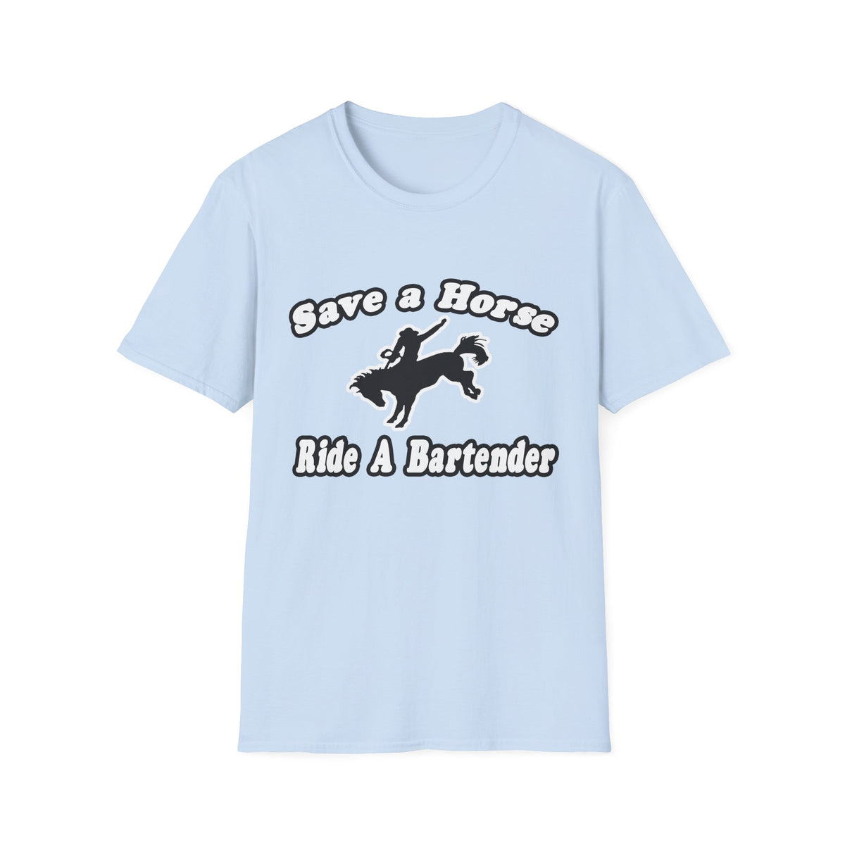 Save Horse, Ride Bartender - Unisex Softstyle T-Shirt