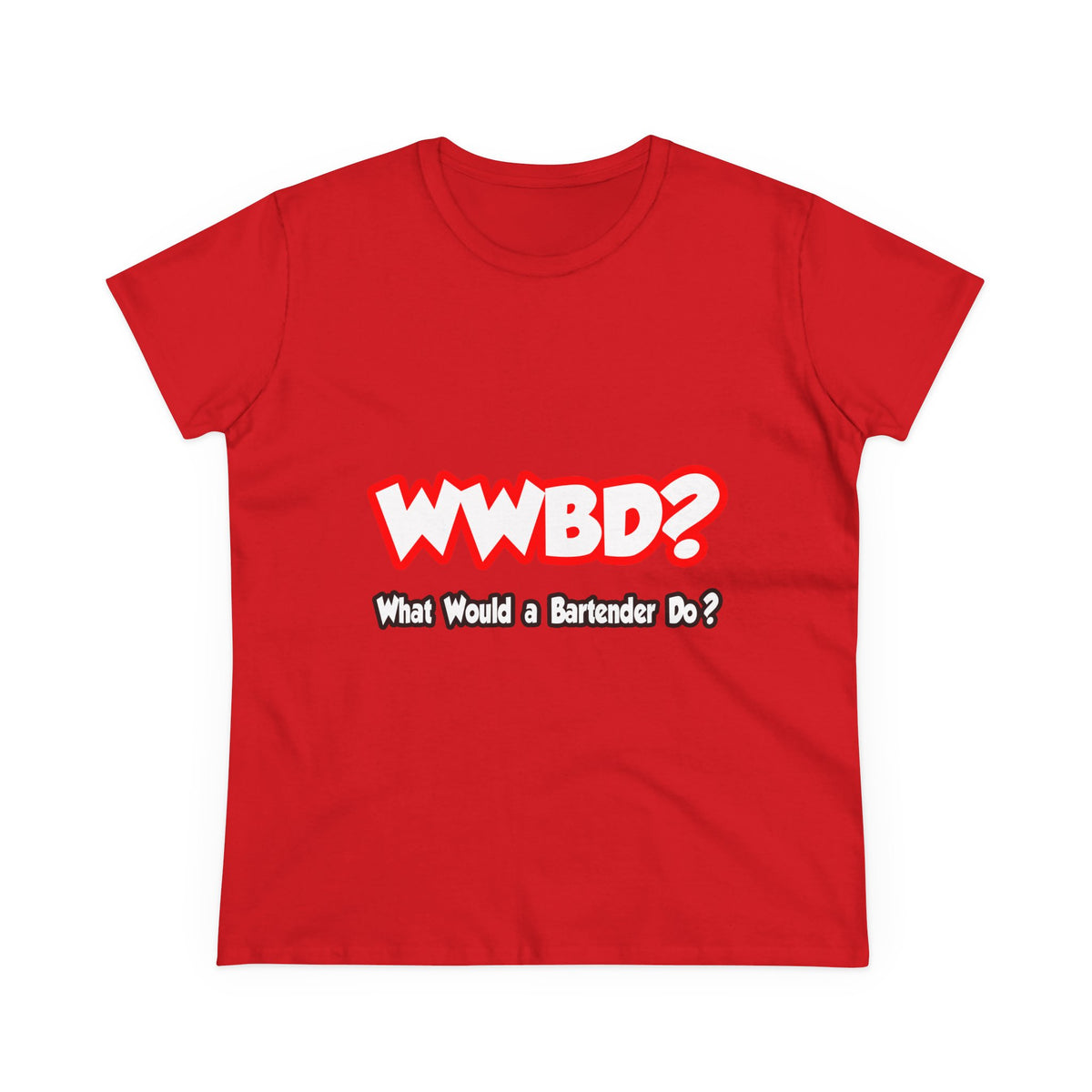 WWBD...What Would a Bartender Do - Women's Midweight Cotton Tee