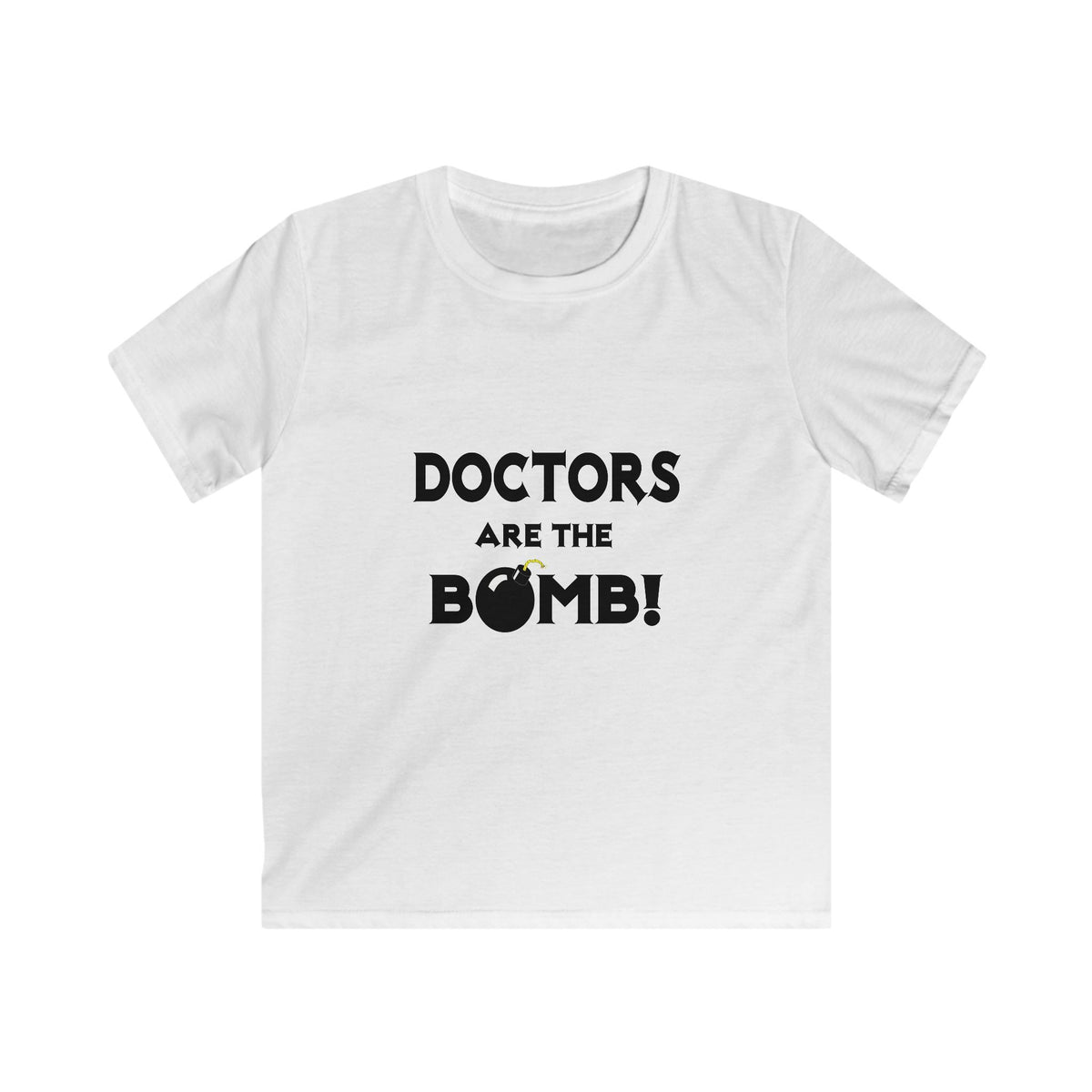 Doctors Are The Bomb! (2) - Kids Softstyle Tee