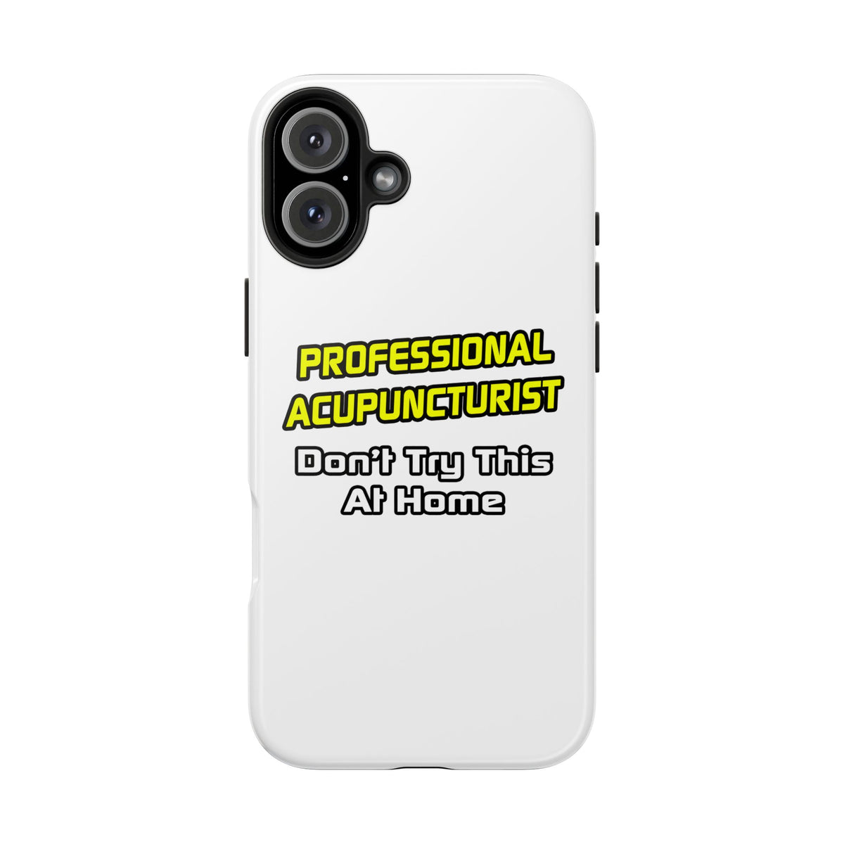 Professional Acupuncturist .. Joke - Tough Phone Cases