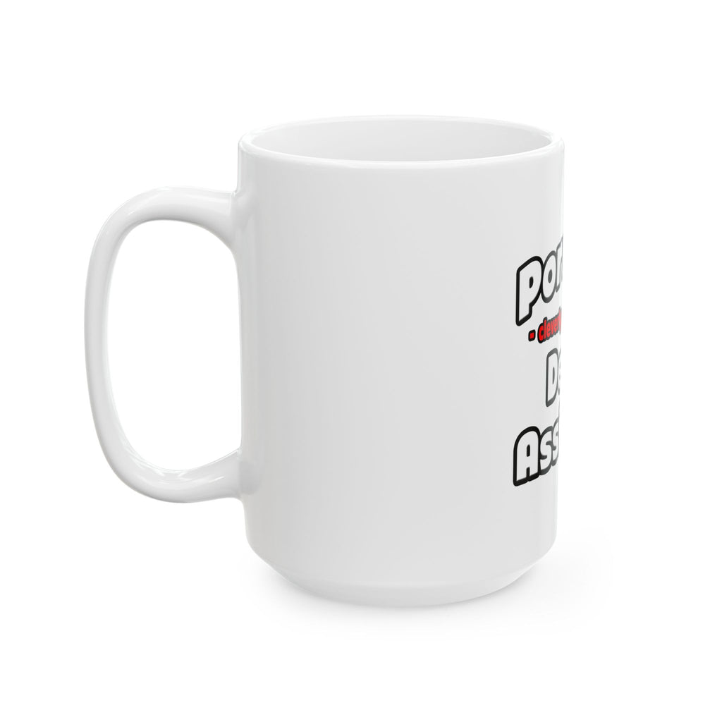 Porn Star .. Dental Assistant - Ceramic Mug, (11oz, 15oz)