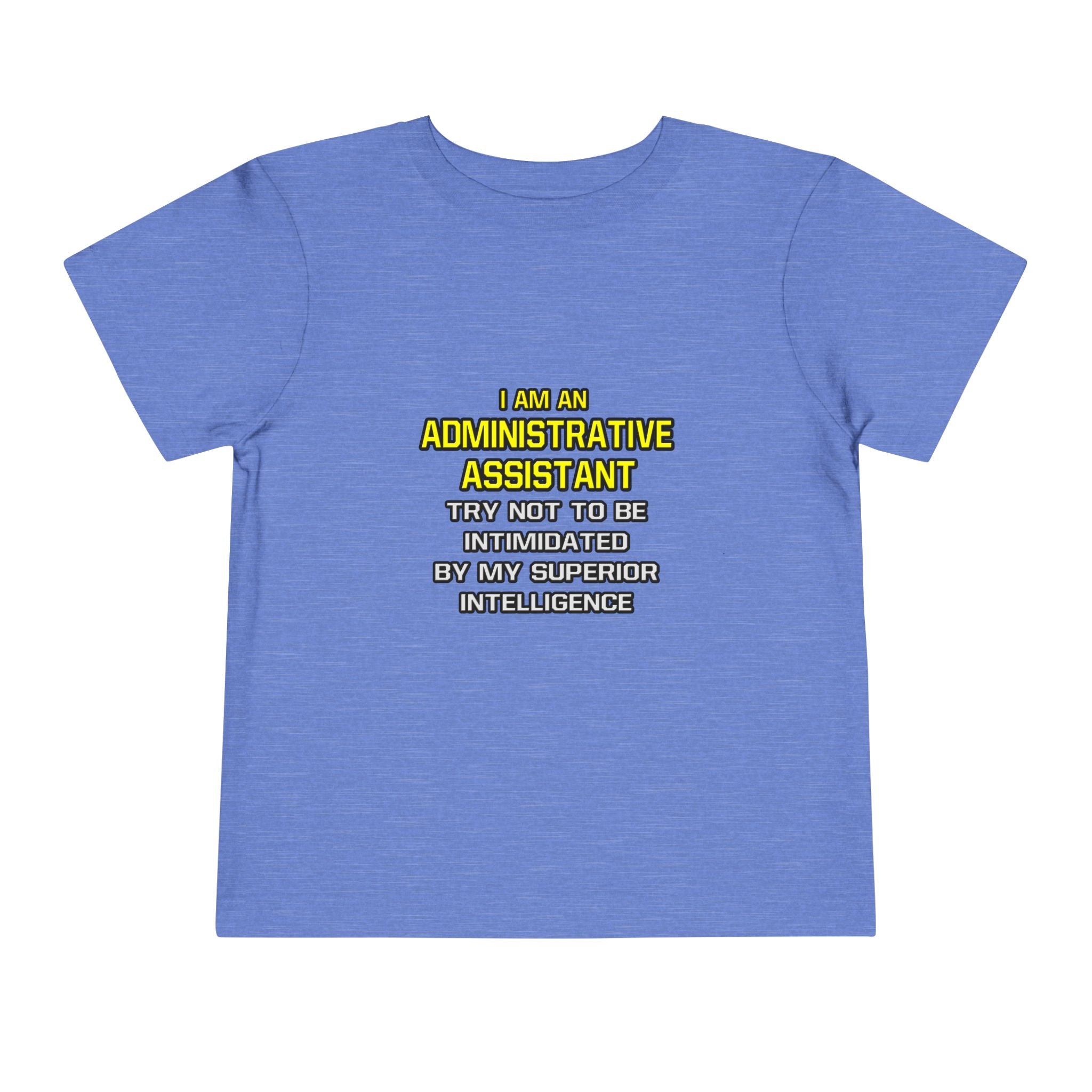 Administrative Assistant...Superior Intelligence - Toddler Short Sleeve Tee