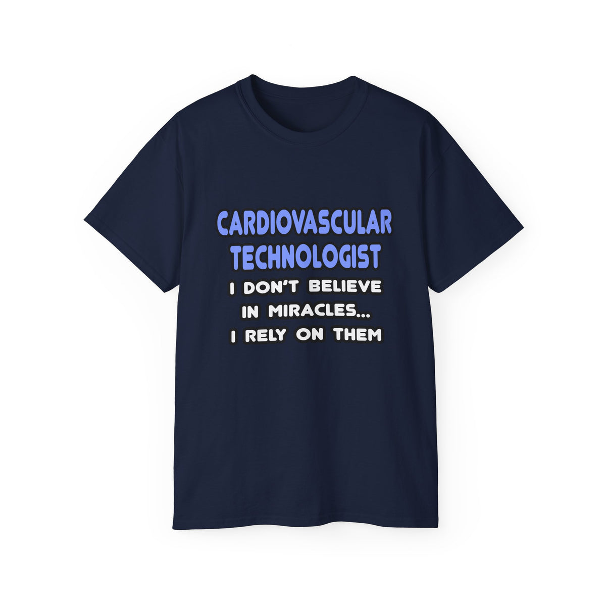 Miracles and Cardiovascular Technologists - Unisex Ultra Cotton Tee