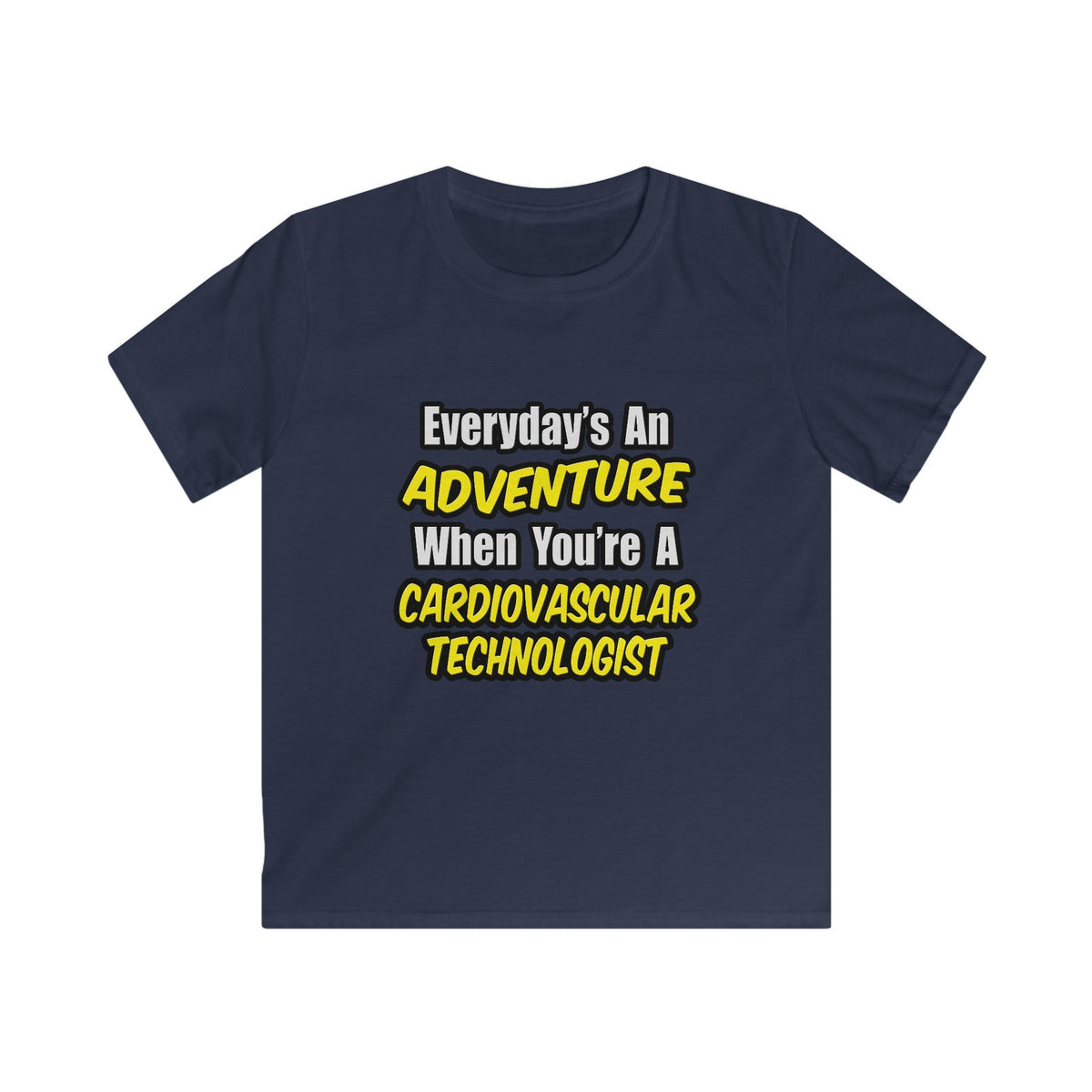 Everyday's An Adventure .. Cardiovascular Tech - Kids Softstyle Tee
