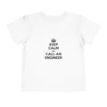 Keep Calm and Call an Engineer - Toddler Short Sleeve Tee