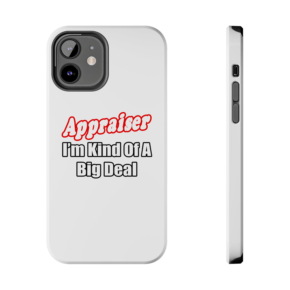 Appraiser...Kind of a Big Deal - Tough Phone Cases