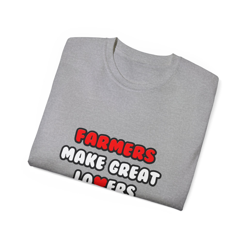 Farmers Make Great Lovers - Unisex Ultra Cotton Tee