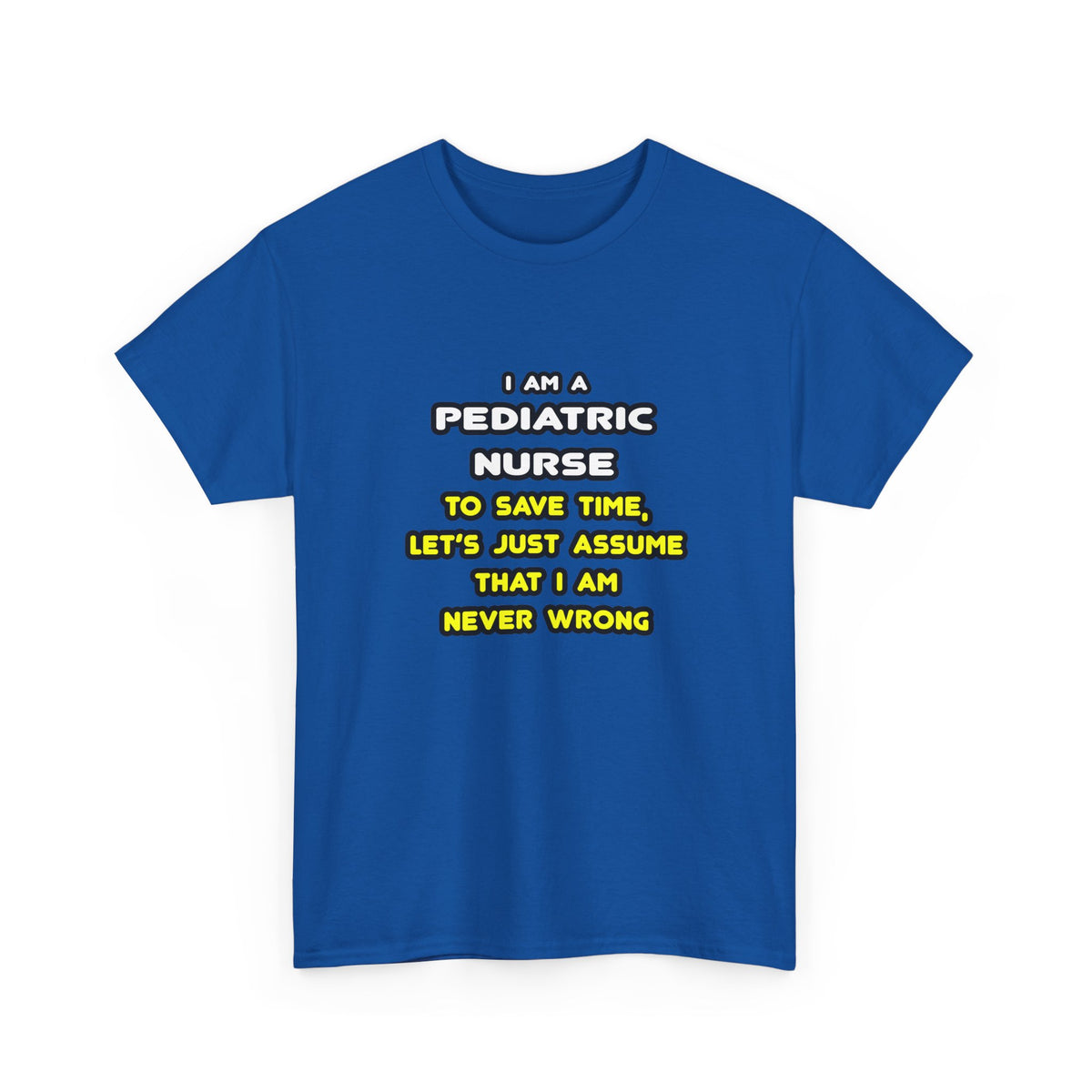 Funny Pediatric Nurse T Shirts and Gifts - Unisex Heavy Cotton Tee