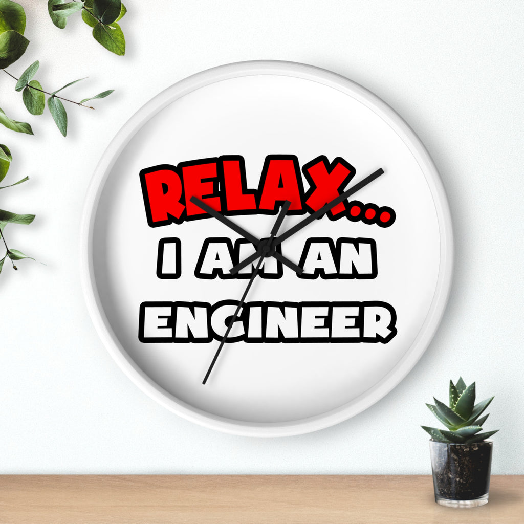 Relax ... I Am An Engineer - Wall Clock