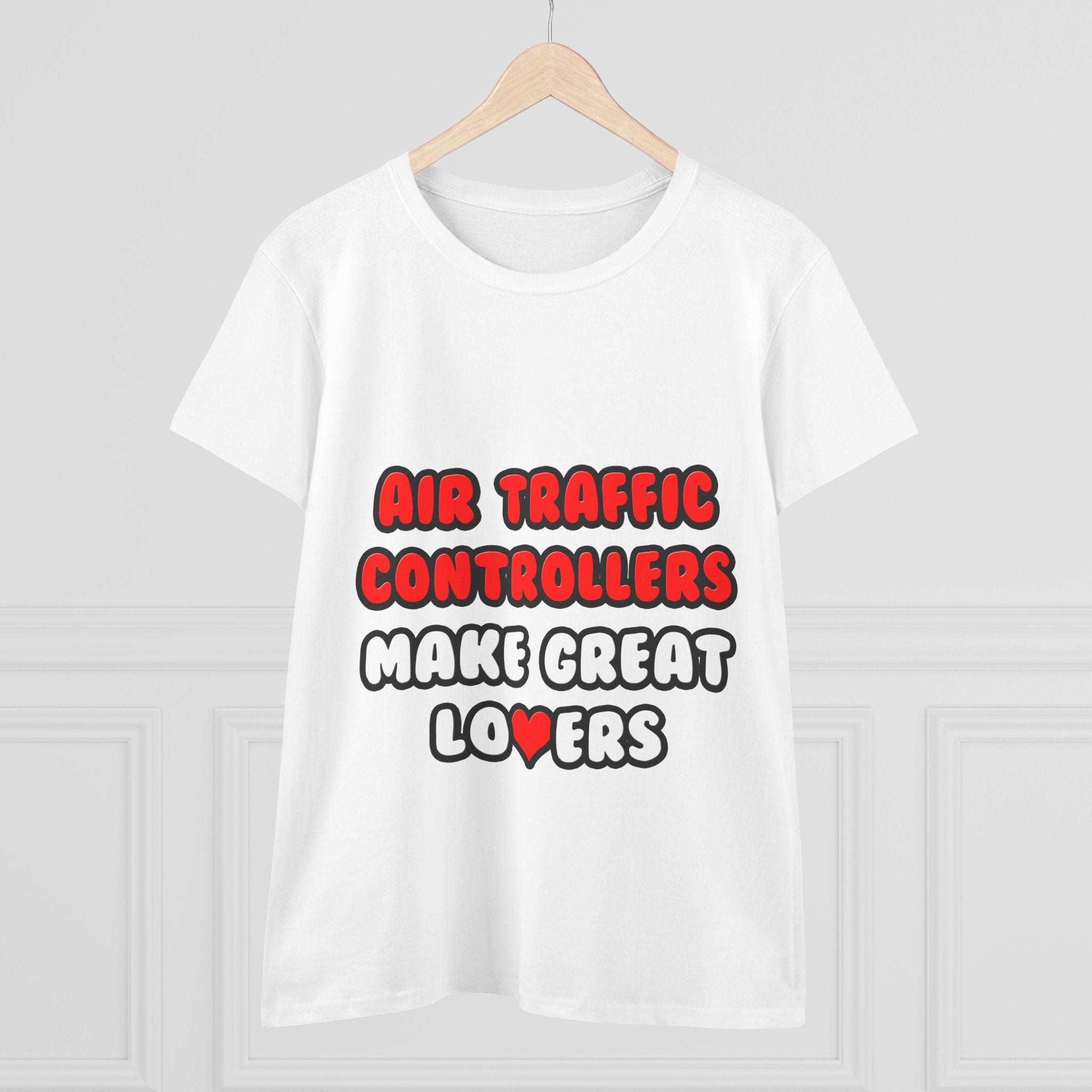 Air Traffic Controllers Make Great Lovers - Women's Midweight Cotton Tee