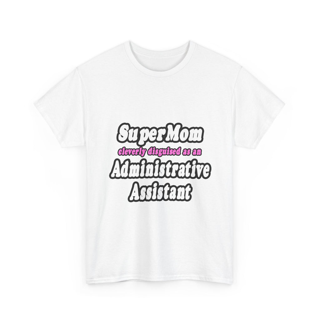 SuperMom...Administrative Assistant - Unisex Heavy Cotton Tee