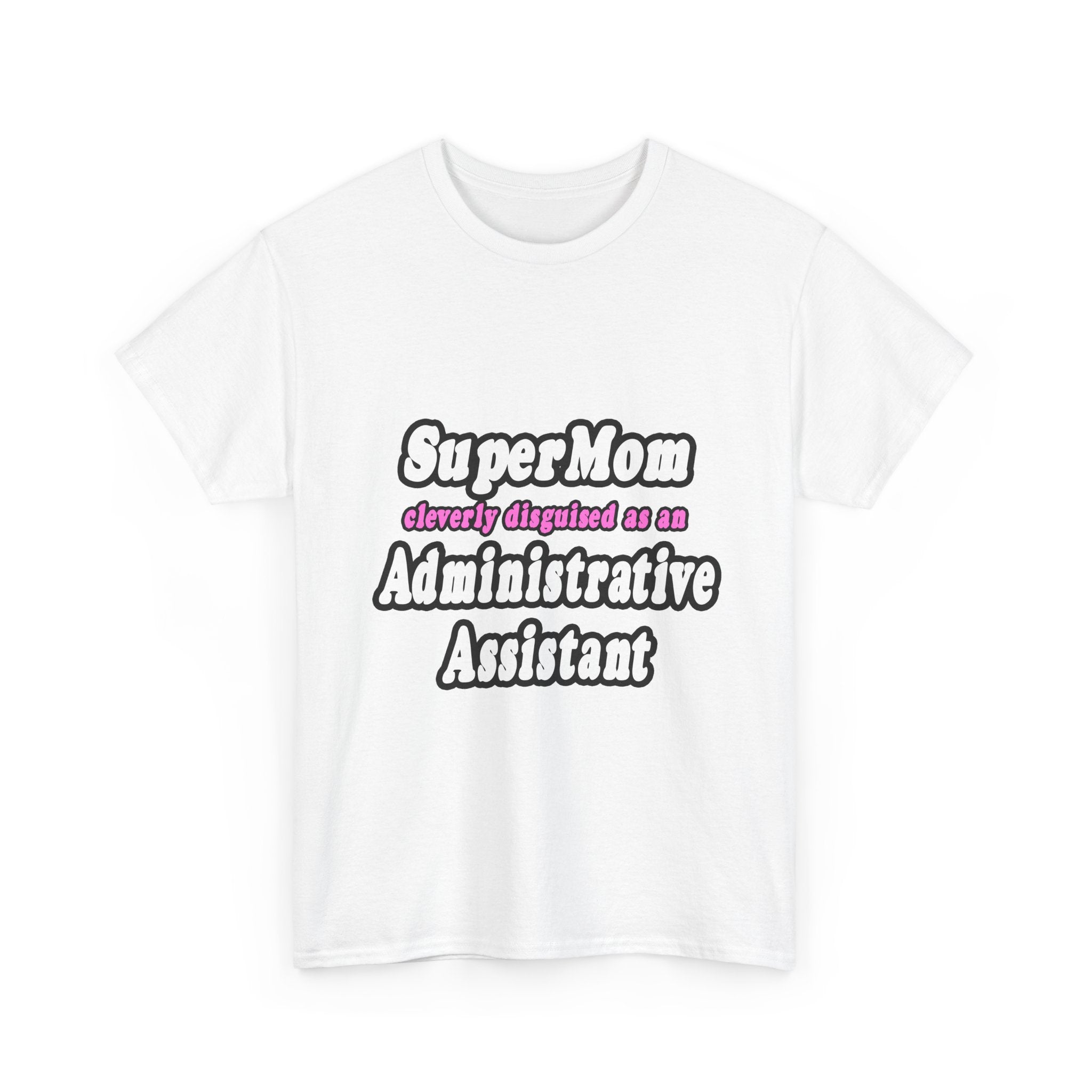 SuperMom...Administrative Assistant - Unisex Heavy Cotton Tee