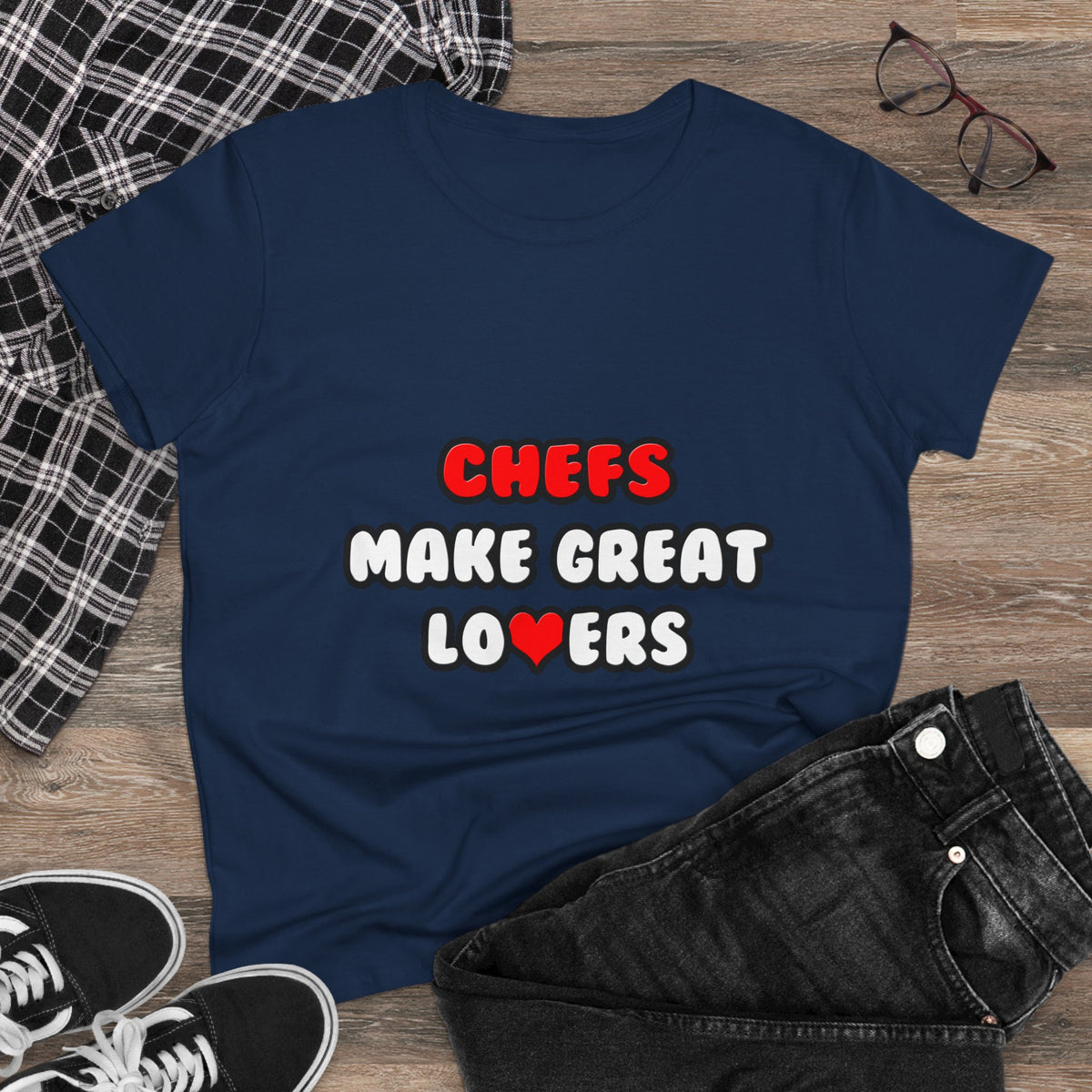 Chefs Make Great Lovers - Women's Midweight Cotton Tee