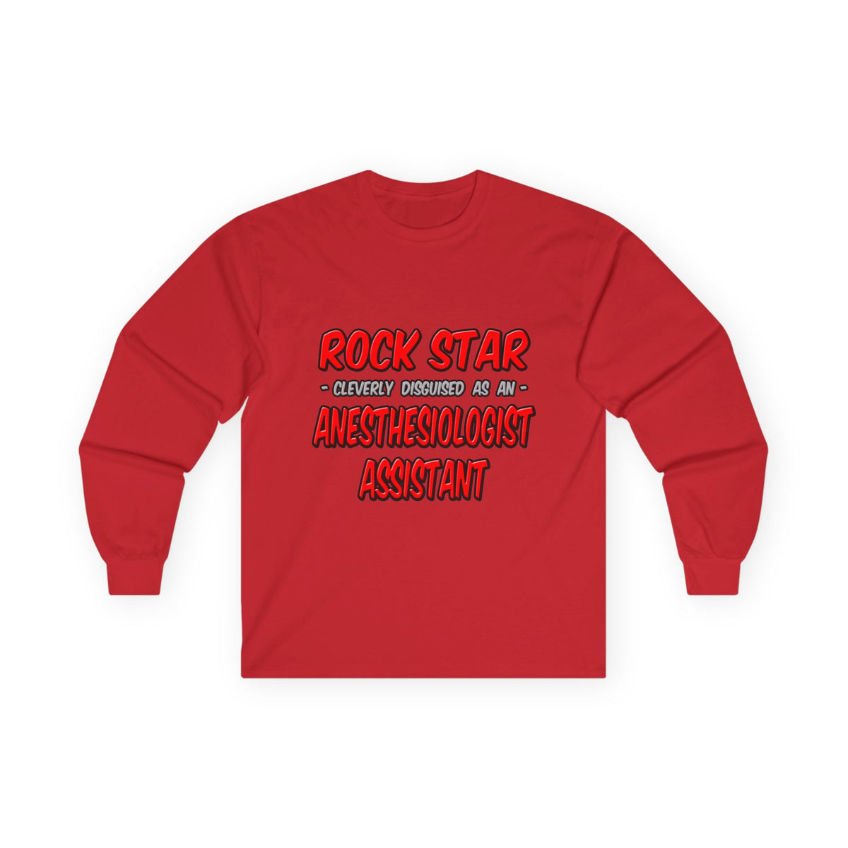 Rock Star .. Anesthesiologist Assistant - Unisex Ultra Cotton Long Sleeve Tee