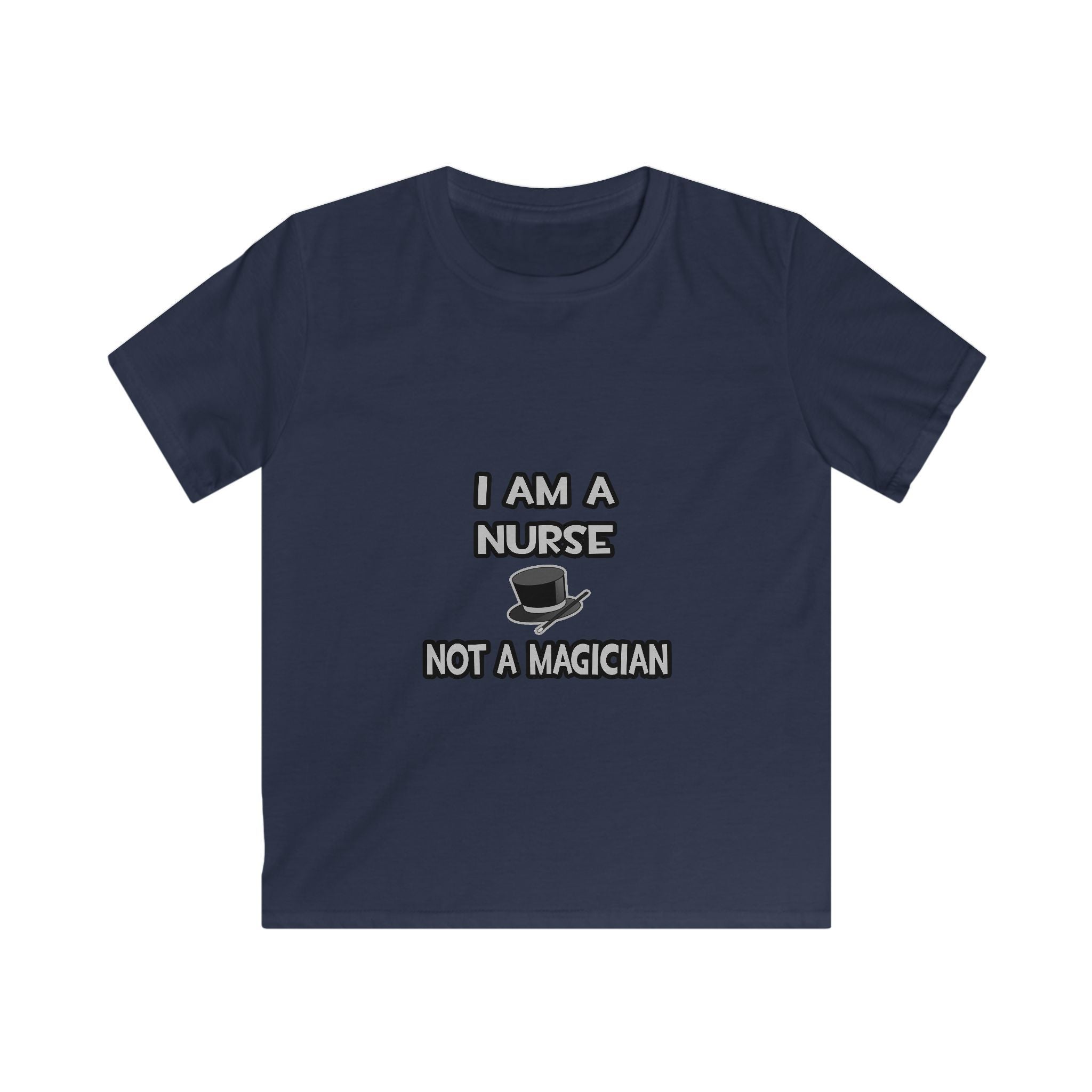 I Am A Nurse ... Not A Magician - Kids Softstyle Tee