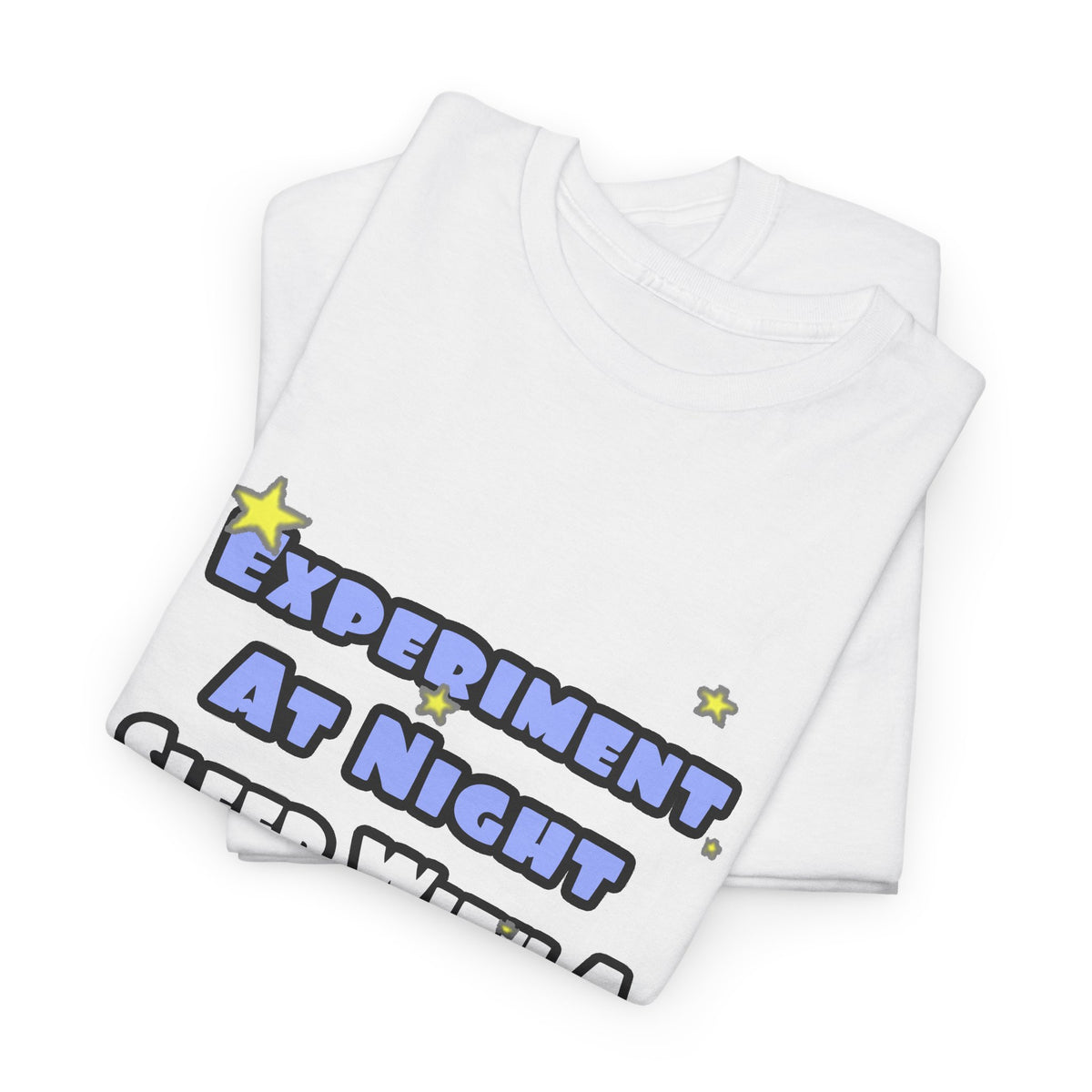 Experiment At Night...Sleep With a Biologist - Unisex Heavy Cotton Tee